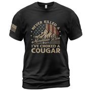 Never Killed A Mountain Lion But Ive Choked A Cougar US Flag Graphic T-Shirt