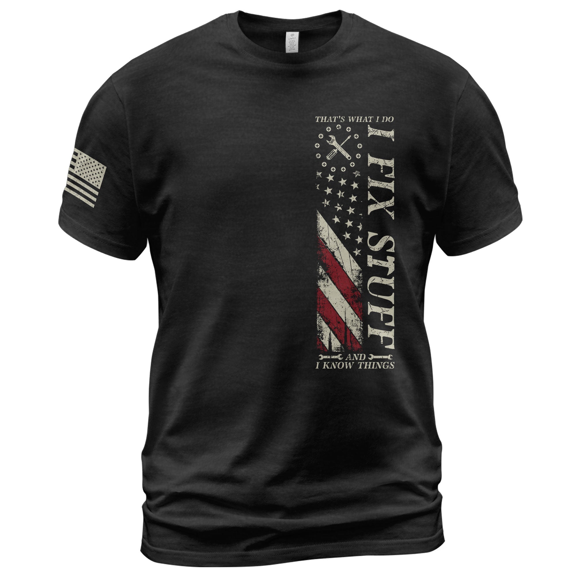 Vertical US Flag Quote Men T-Shirt I Fix Stuff And I Know Things Graphic Chest Print