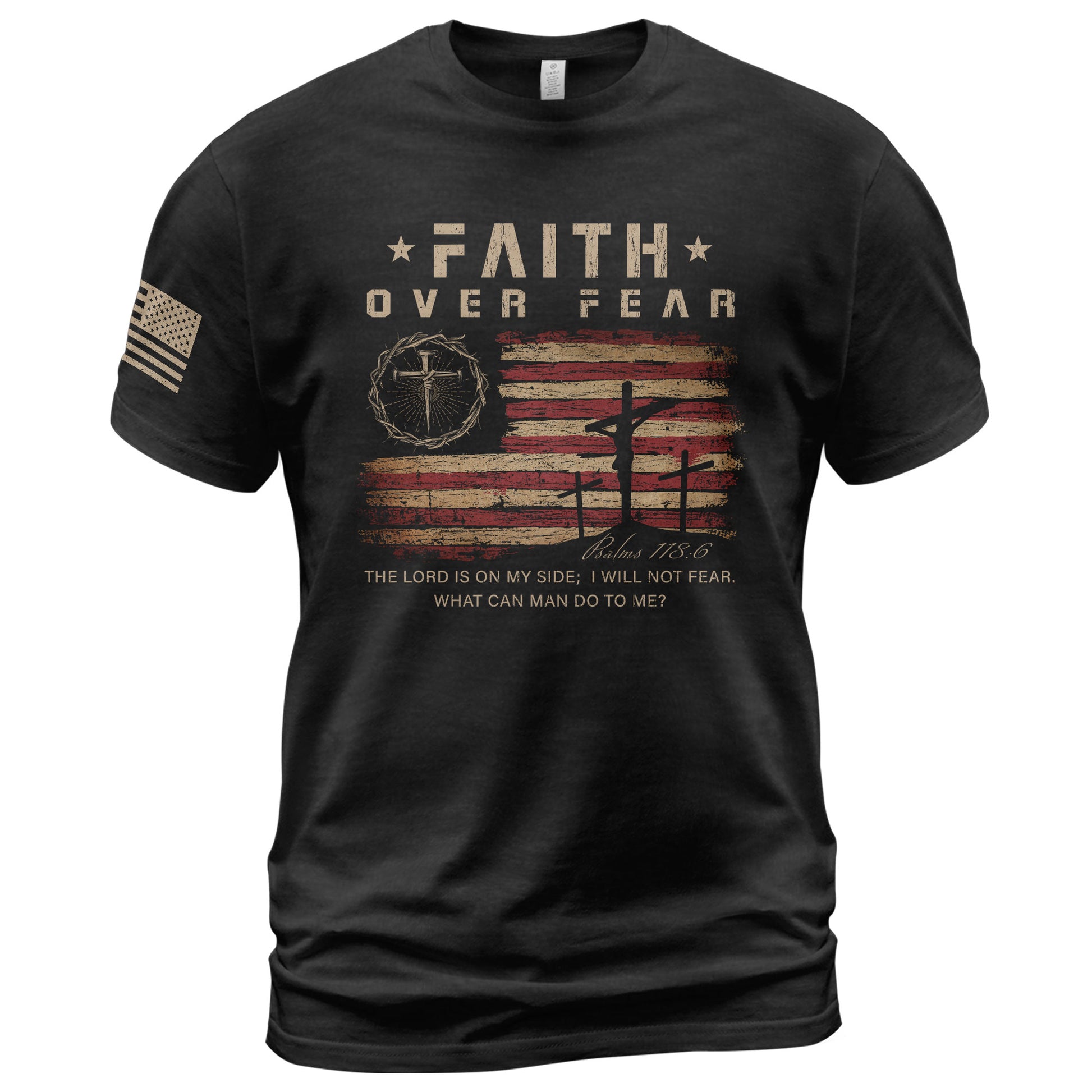 Faith Over Fear Psalms 118:6 Three Crosses American Flag Christian - Christian Tee Shirts, Christian Shirts for Men - Rust Field Wear
