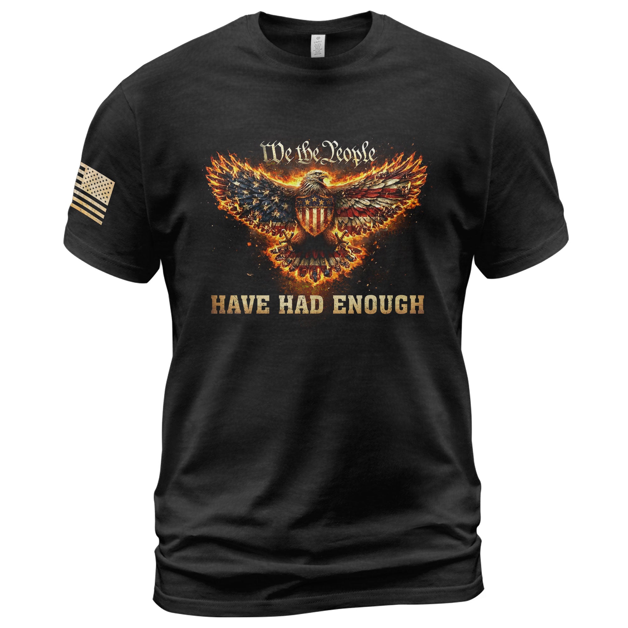 We The People Have Had Enough T-Shirt Flaming Patriotic Eagle Shield Rising Liberty Statement Tee - Rust Field Wear