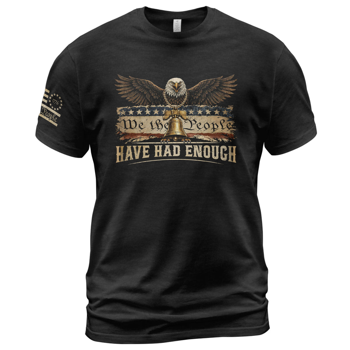 We The People Have Had Enough T-Shirt Patriotic Eagle Liberty Bell American Freedom Statement Tee - Rust Field Wear