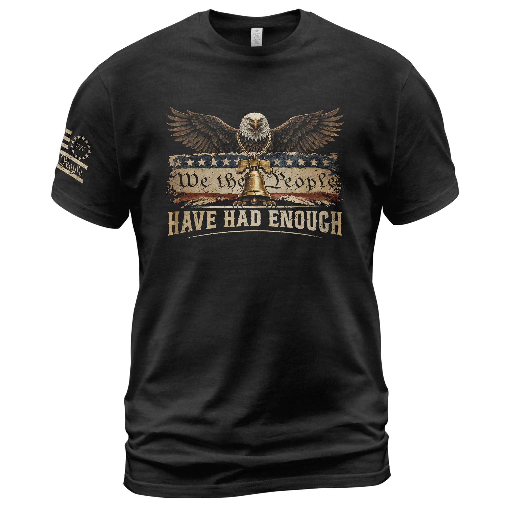 We The People Have Had Enough T-Shirt Patriotic Eagle Liberty Bell American Freedom Statement Tee - Rust Field Wear