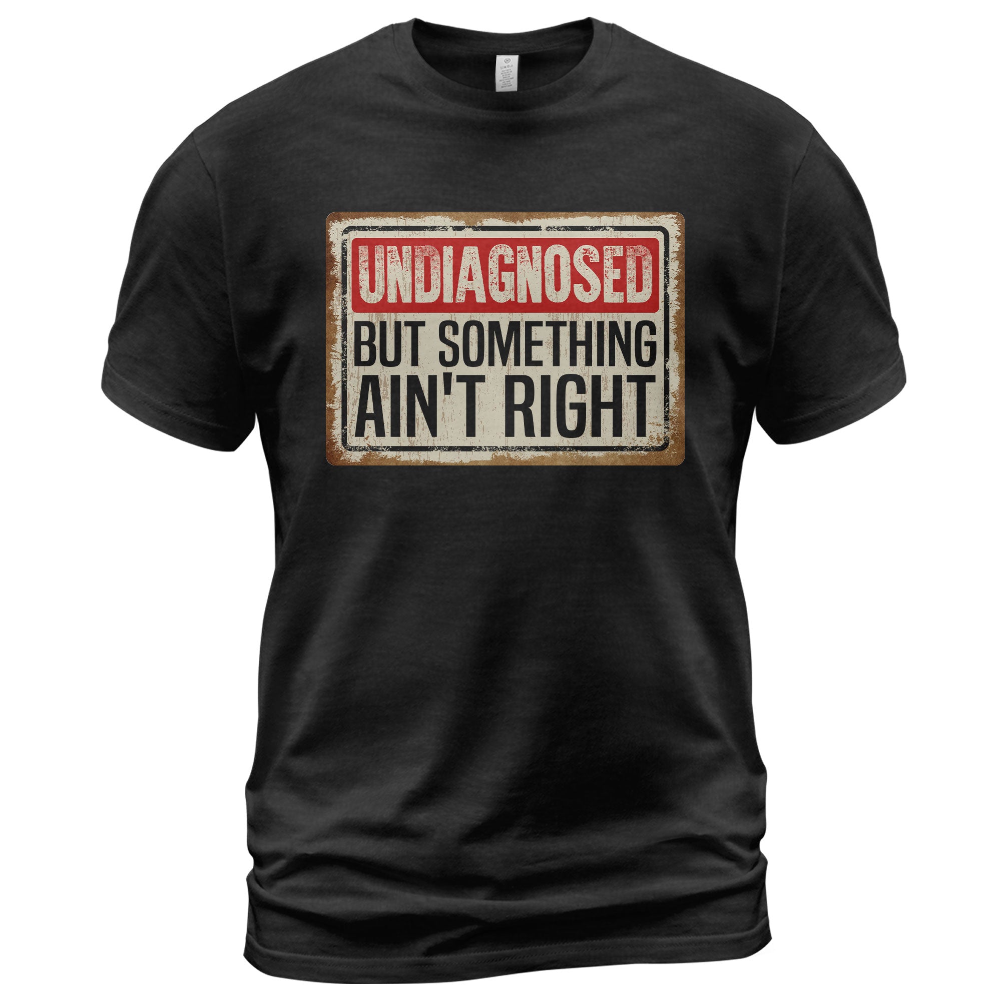 Funny Chronic Illness Shirt - "Undiagnosed But Something Ain't Right" Tee For Awareness - Rust Field Wear