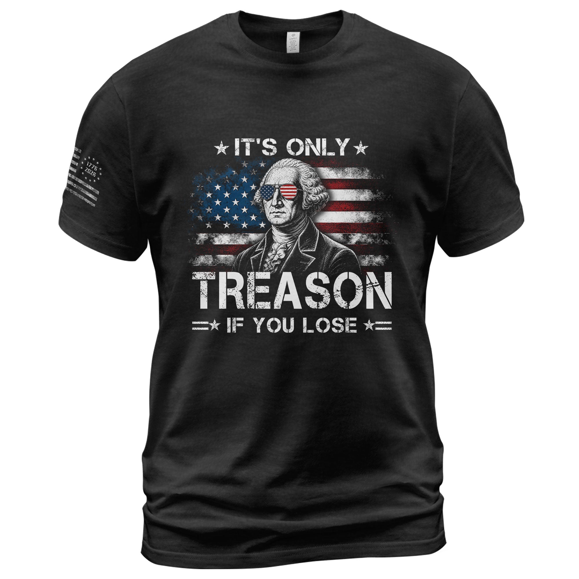It's Only Treason If You Lose Shirt George Washington Patriotic Flag 2D Graphic Tee - Rust Field Wear