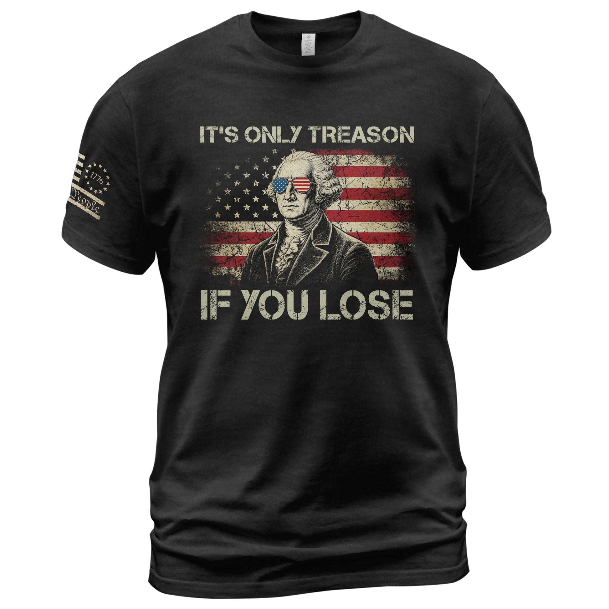It's Only Treason If You Lose Shirt Patriotic 1776 George Washington US Flag T-Shirt - Rust Field Wear