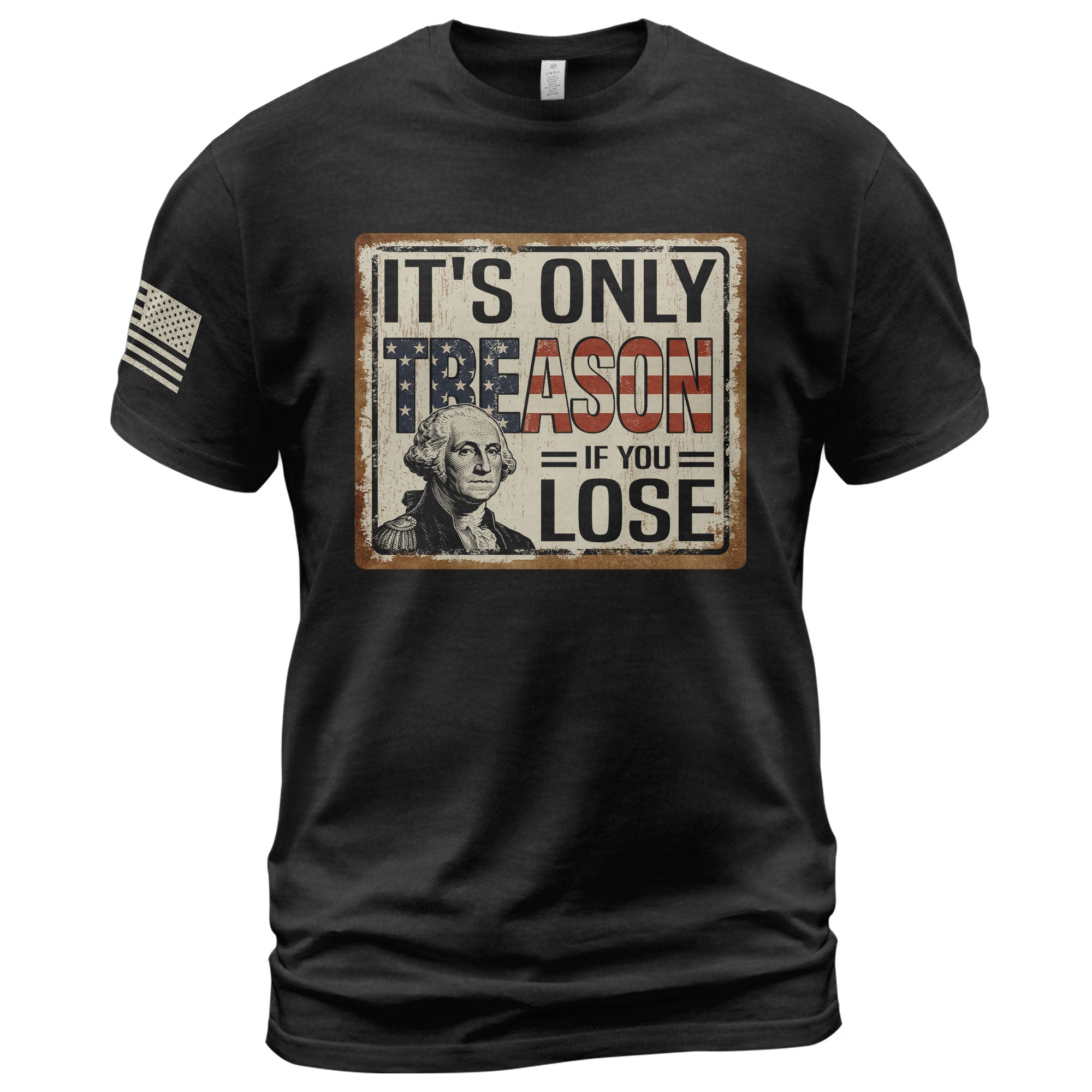 It's Only Treason If You Lose T-Shirt Vintage George Washington Patriotic US Flag Tee - Rust Field Wear