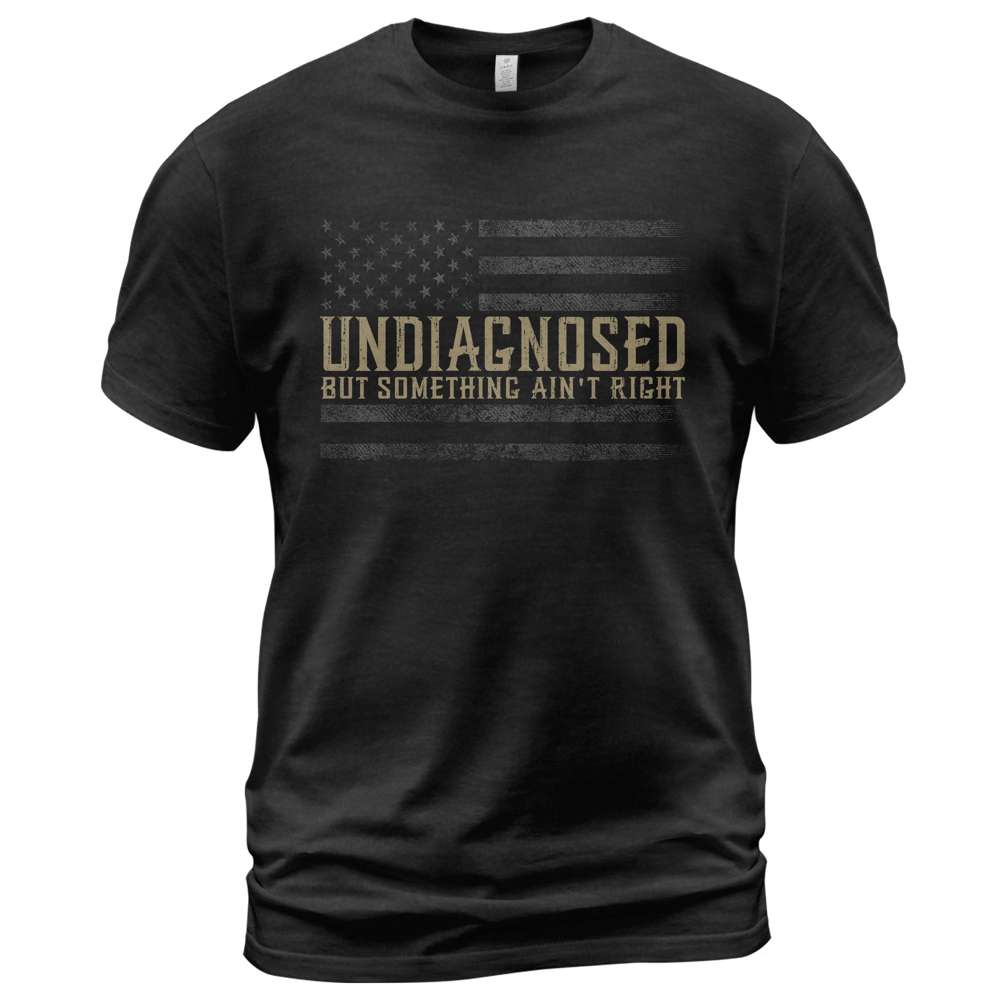 Undiagnosed But Something Ain't Right Graphic Tee Tactical USA Flag Patriotic Shirt - Rust Field Wear