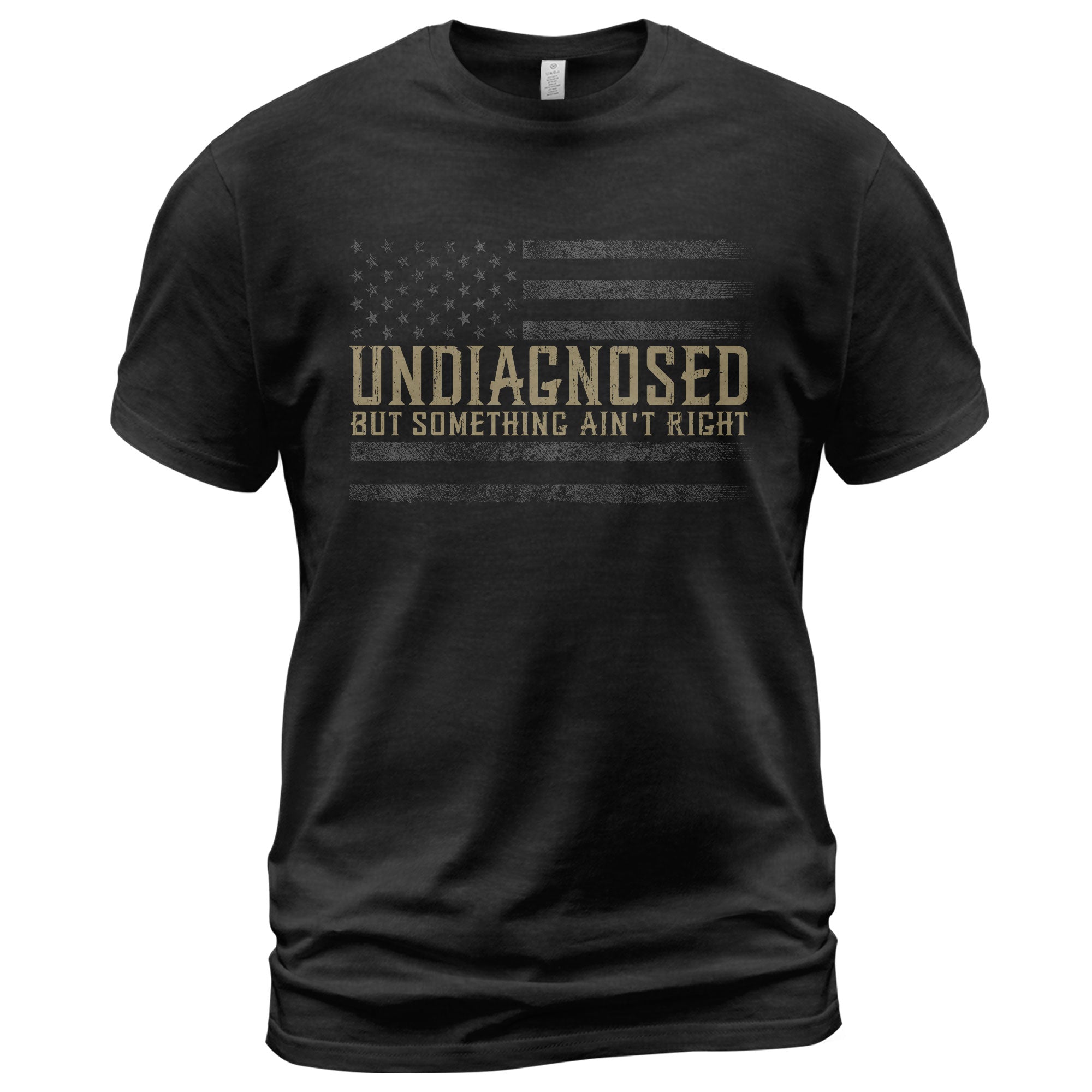 Undiagnosed But Something Ain't Right Graphic Tee Tactical USA Flag Patriotic Shirt - Rust Field Wear
