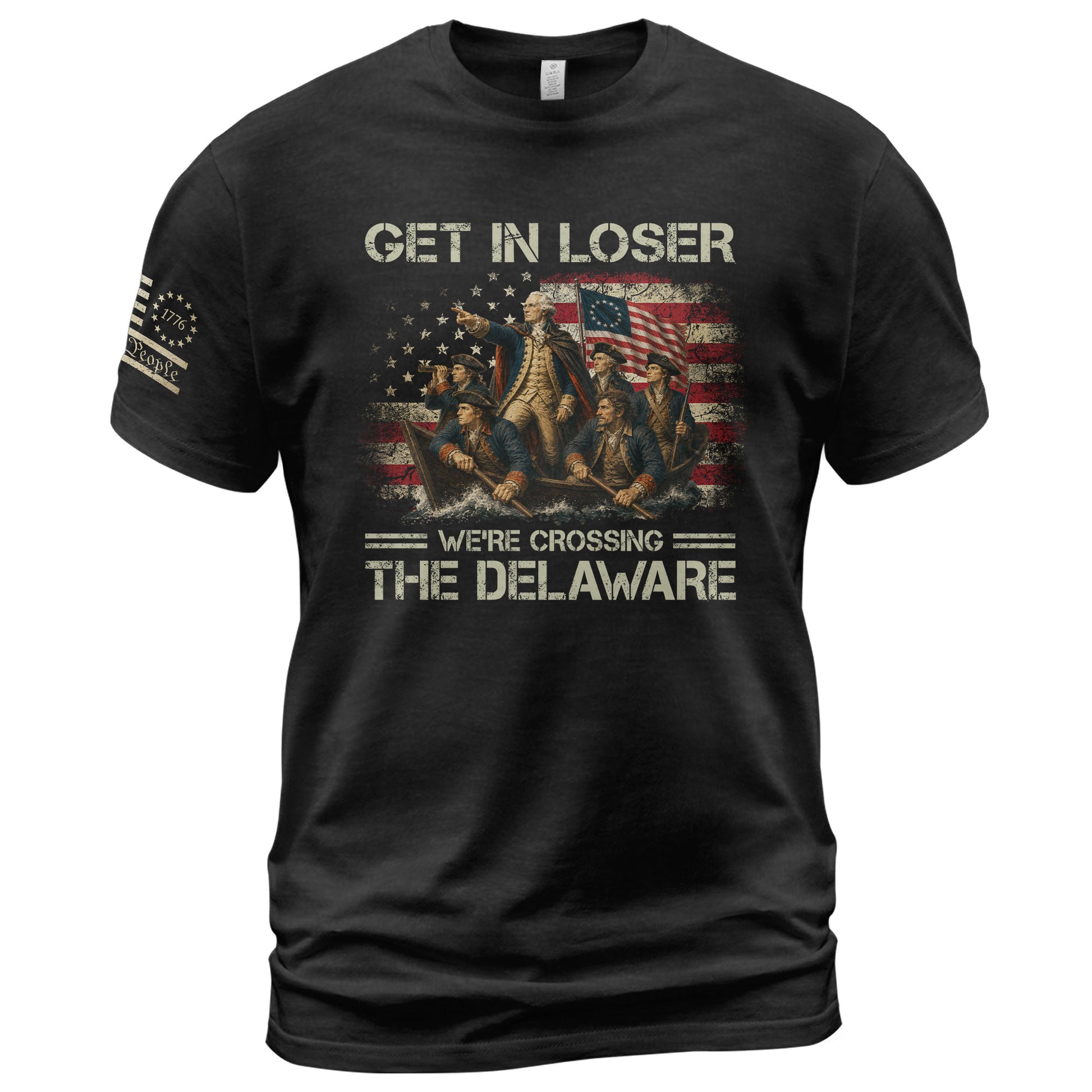 Get In Loser We're Crossing The Delaware T-Shirt George Washington Patriotic US Flag Tee - Rust Field Wear