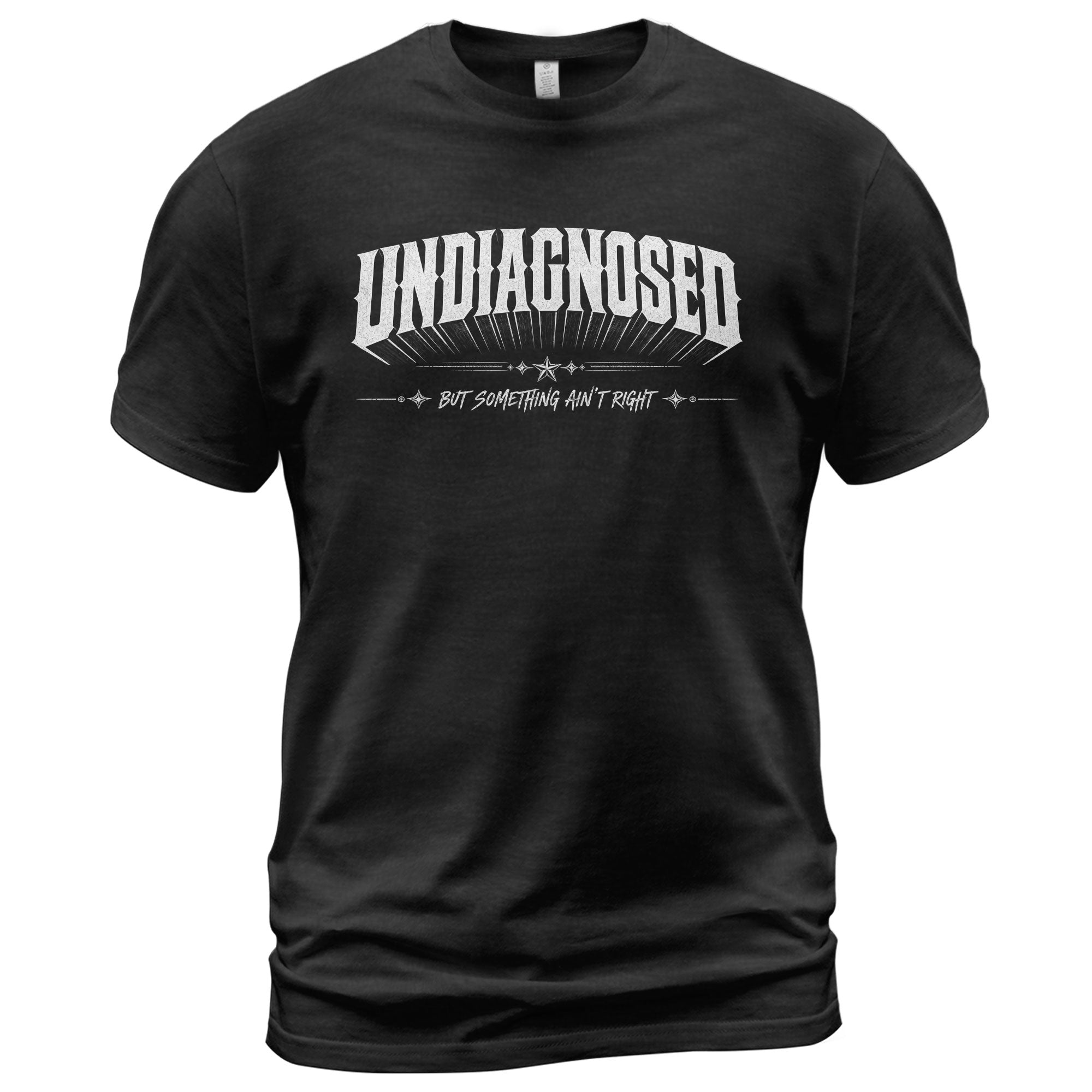 Classic Slogan Tee Undiagnosed But Something Ain't Right Casual Daily Wear Unisex Shirt - Rust Field Wear