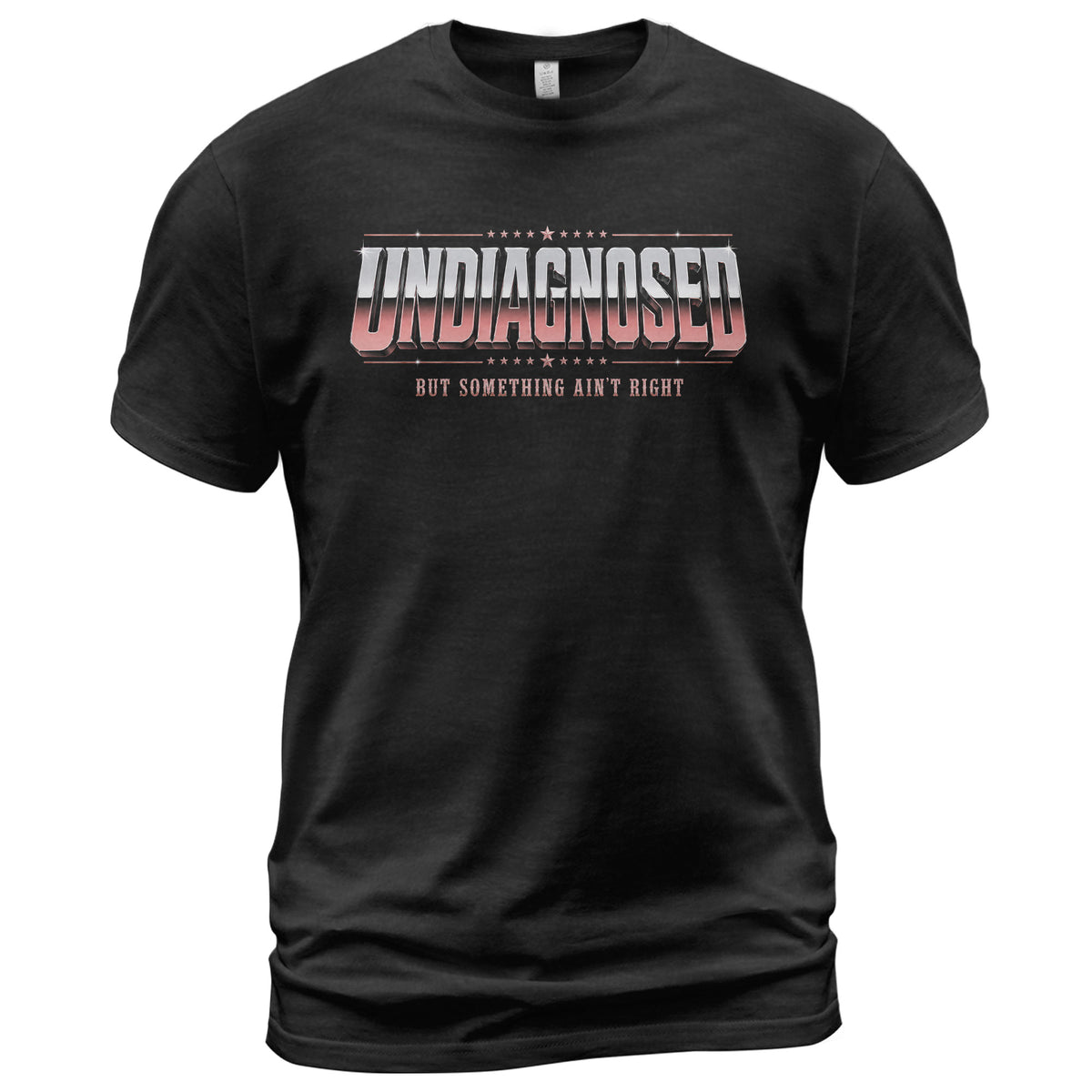 Undiagnosed But Something Ain't Right Funny Sarcastic Humor Graphic T-Shirt for Adults - Rust Field Wear