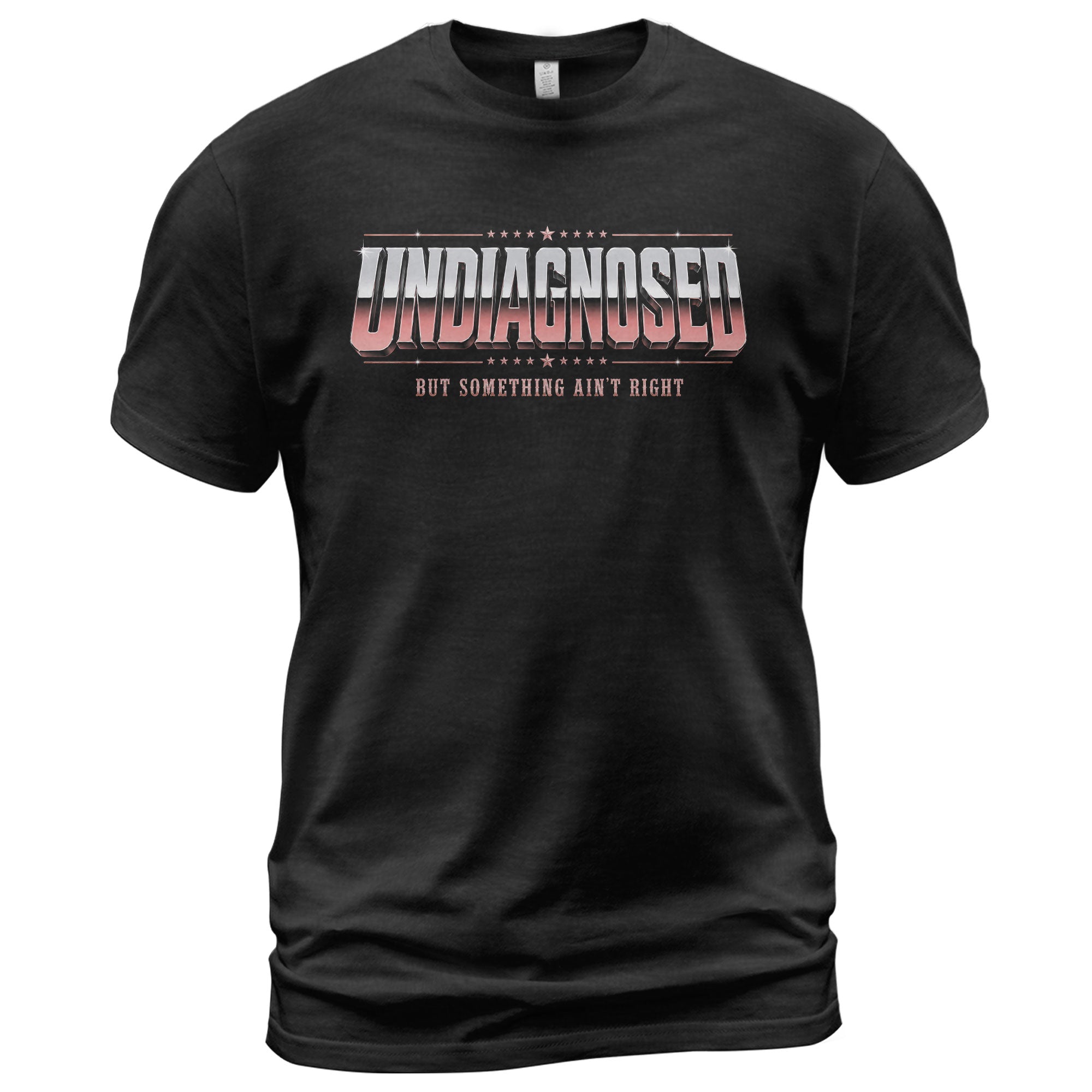 Undiagnosed But Something Ain't Right Funny Sarcastic Humor Graphic T-Shirt for Adults - Rust Field Wear