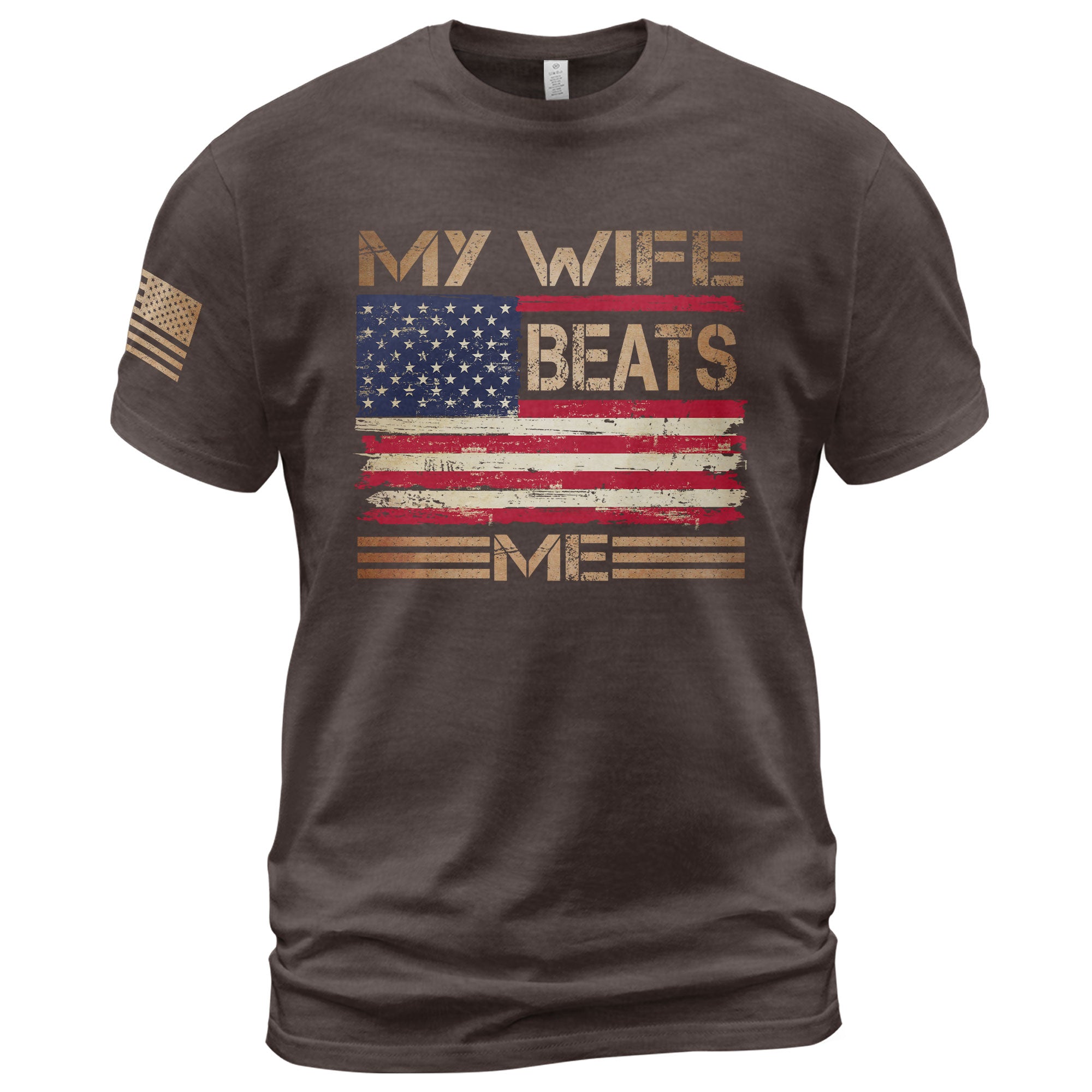 My Wife Beats Me Funny Joke Quote Men Patriotic Flag Graphic Shirt Casual Novelty