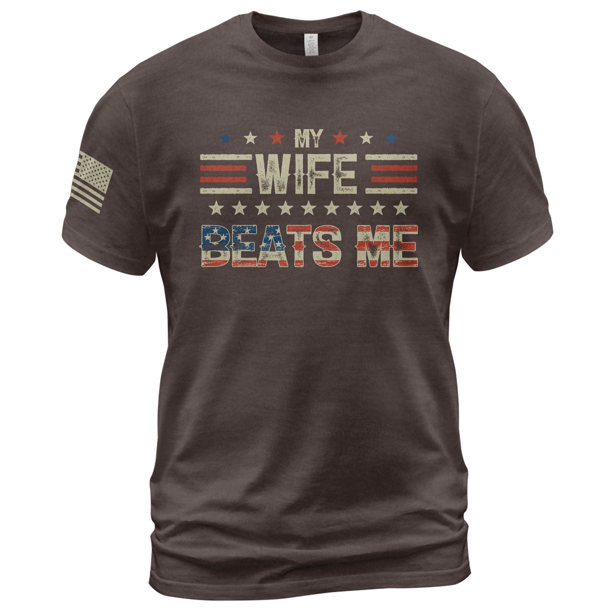 My Wife Beats Me Funny Joke Quote Men Stars Stripes Graphic Shirt Casual Novelty Tee