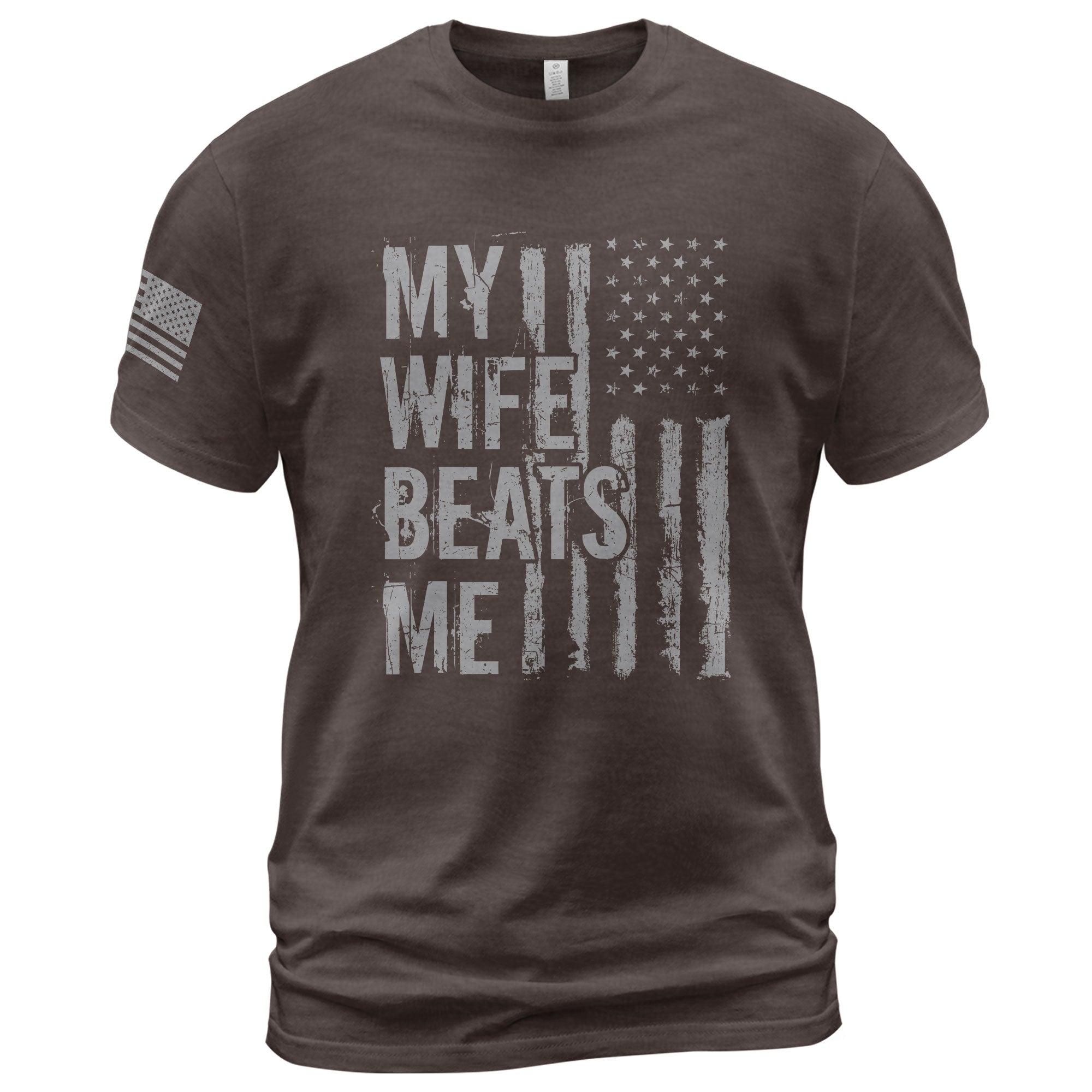 My Wife Beats Me Funny Joke Quote Men Monochrome Flag Graphic Shirt Casual Novelty