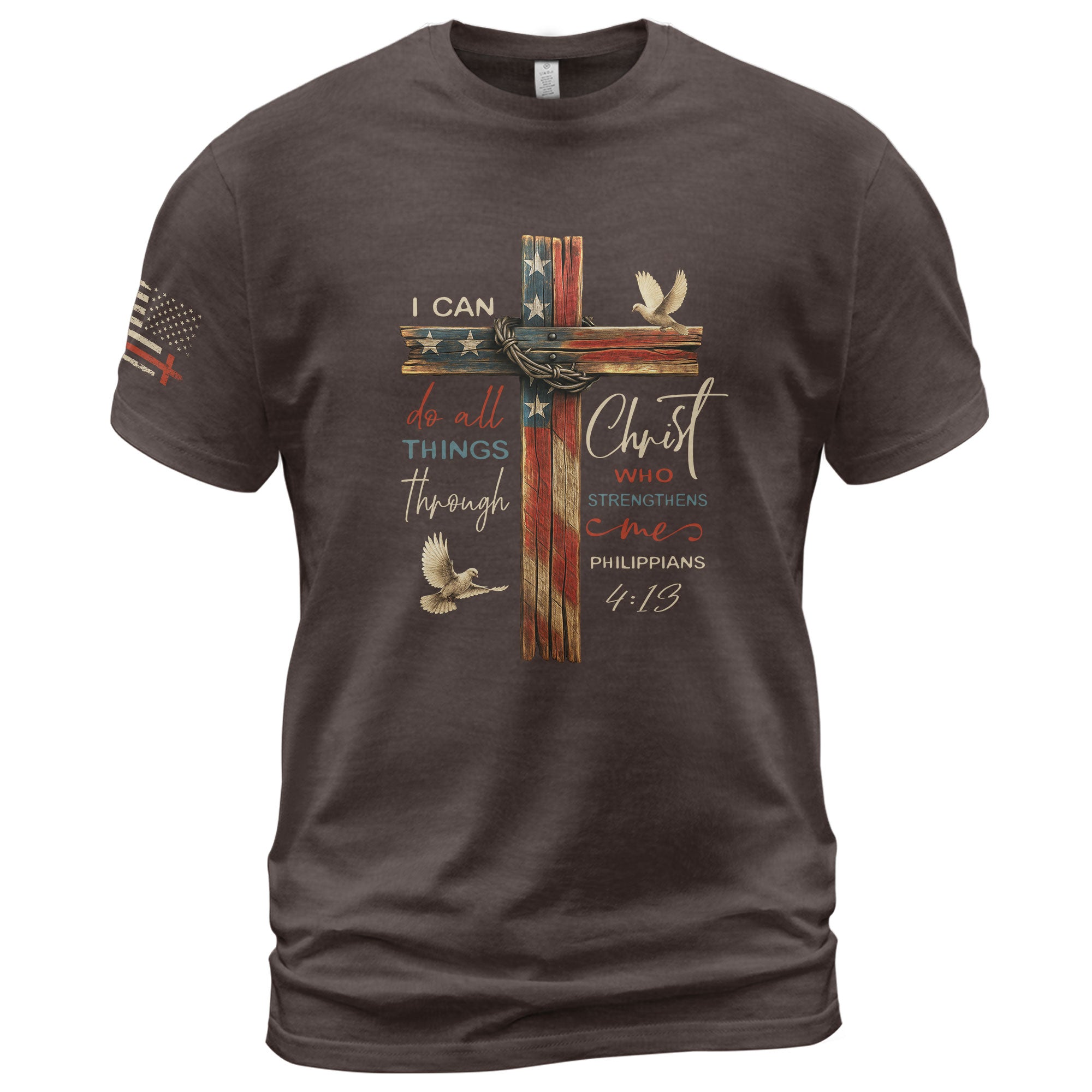 Philippians 4:13 I Can Do All Things Through Christ Flag Cross Christian - Christian Shirts for Men, Faith Based Christian Tee Shirts - Rust Field Wear