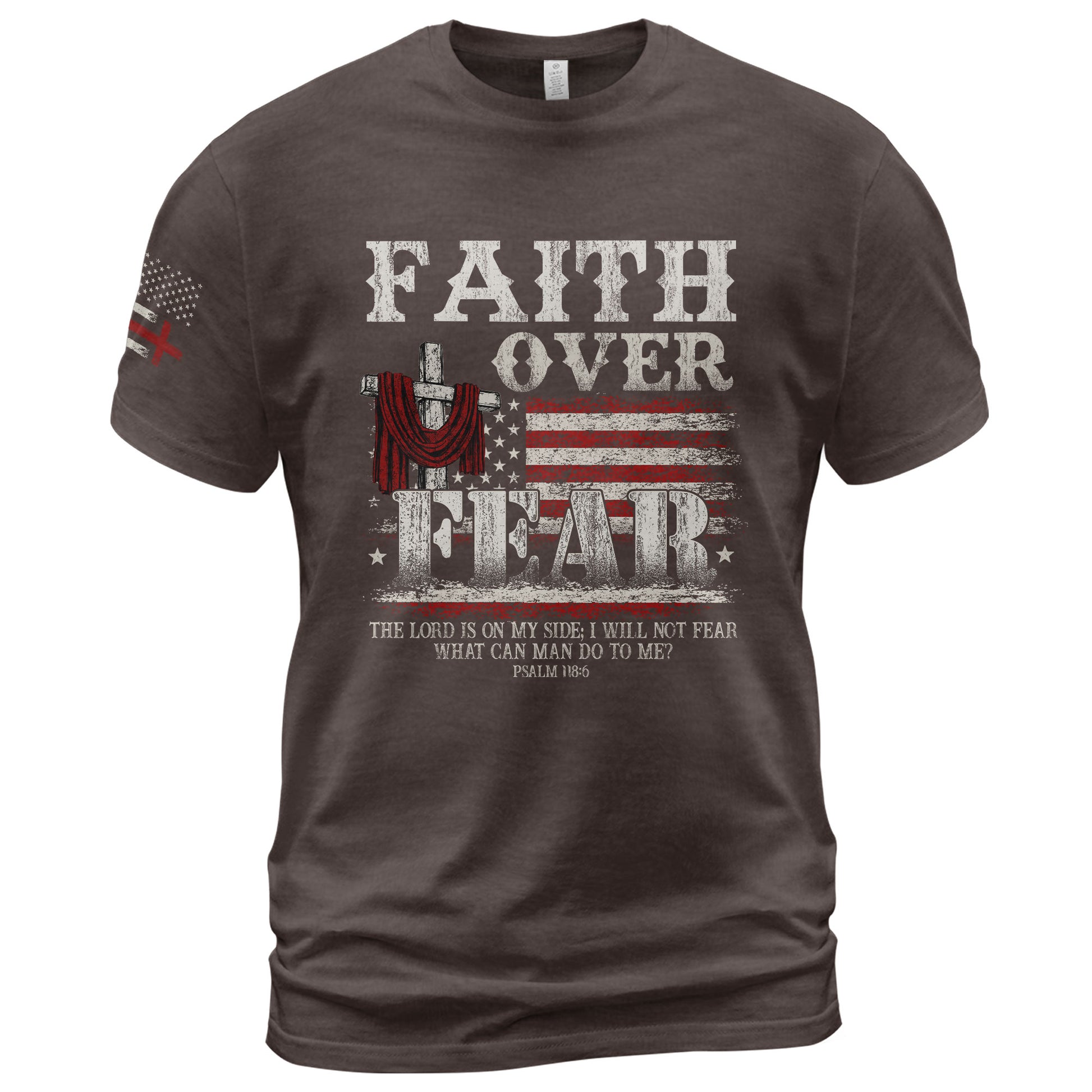 Faith Over Fear Psalm 118:6 Cross and American Flag - Christian Shirts for Men, Faith Based Christian Tee Shirts - Rust Field Wear