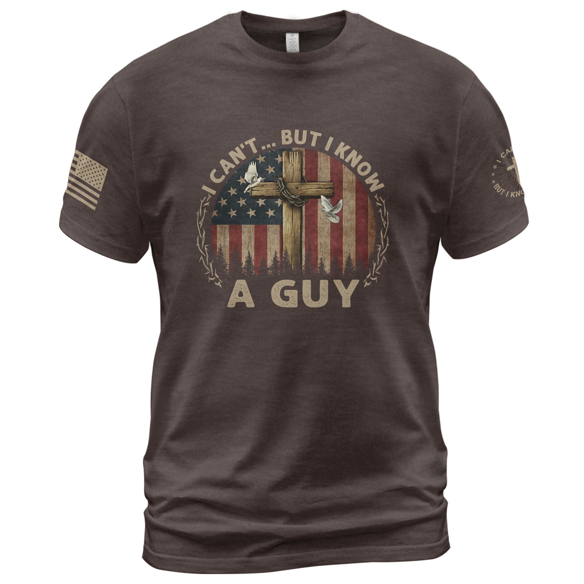 I Can’t… But I Know A Guy , Cross, American Flag and Faith Based, Christian Shirts for Men - Christian Tee Shirts - Rust Field Wear