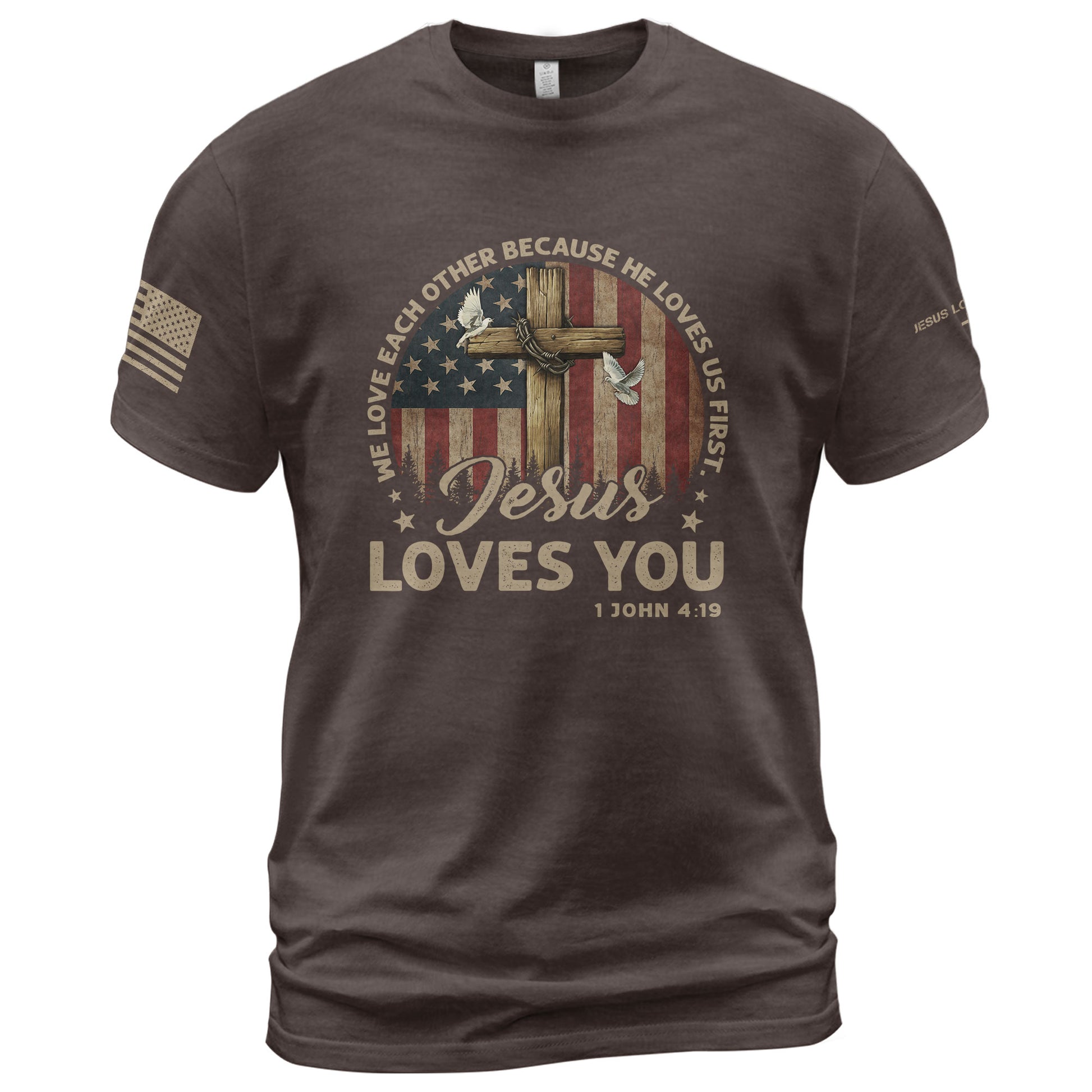 Jesus Loves You 1 John 4:19 - Christian Tee Shirts, Christian Shirts for Men - Rust Field Wear