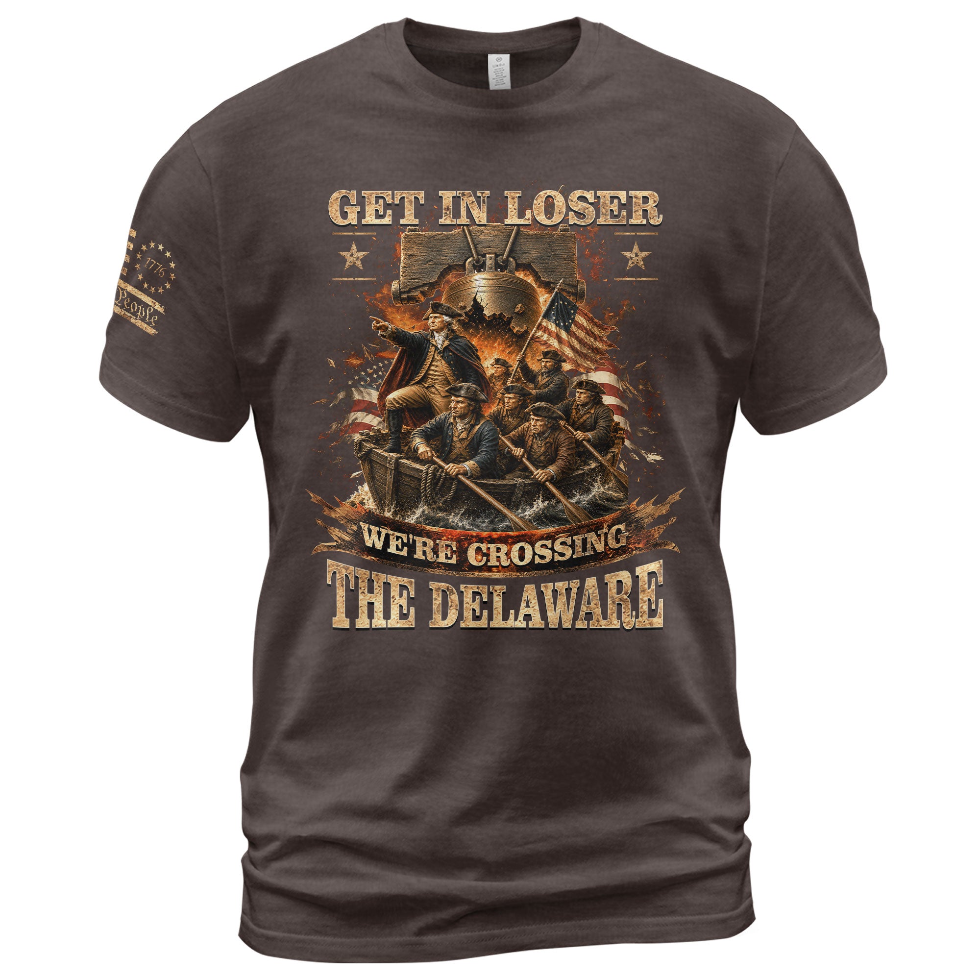 Get In Loser We're Crossing The Delaware T-Shirt Revolutionary War Patriotic Sleeve Tee - Rust Field Wear