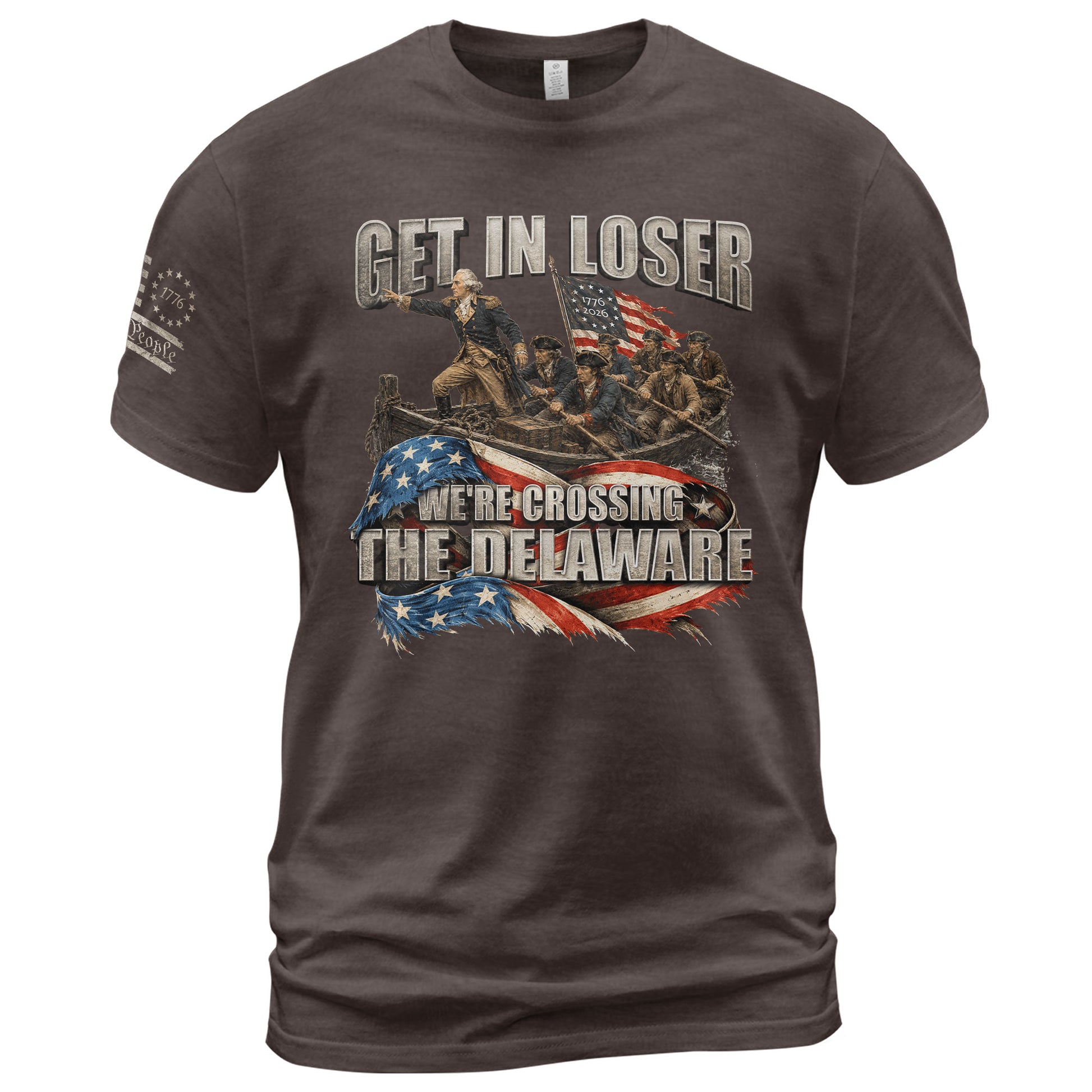 Get In Loser We're Crossing The Delaware T-Shirt George Washington Flag Patriotic Tee - Rust Field Wear