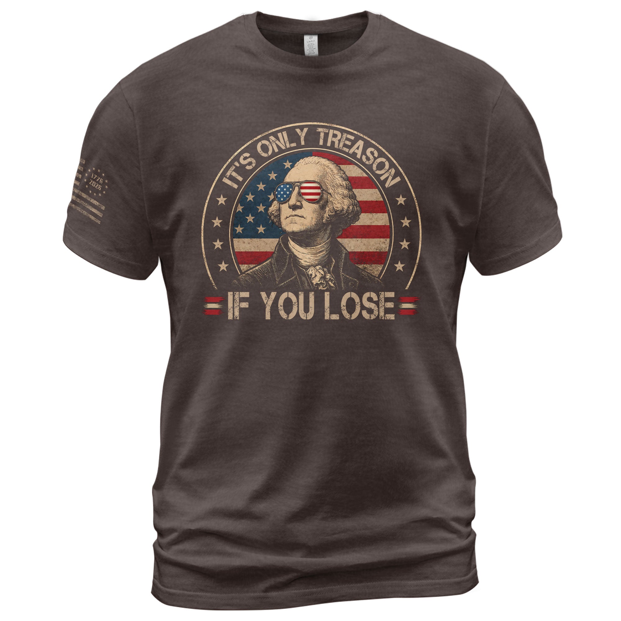It's Only Treason If You Lose Shirt George Washington Circle Flag Patriotic 2D Graphic Tee - Rust Field Wear