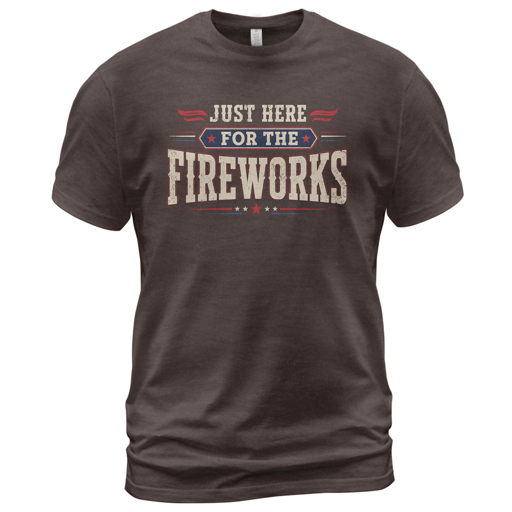 Just Here for The Fireworks T Shirt Funny Independence Day Celebration Apparel for Men - Rust Field Wear