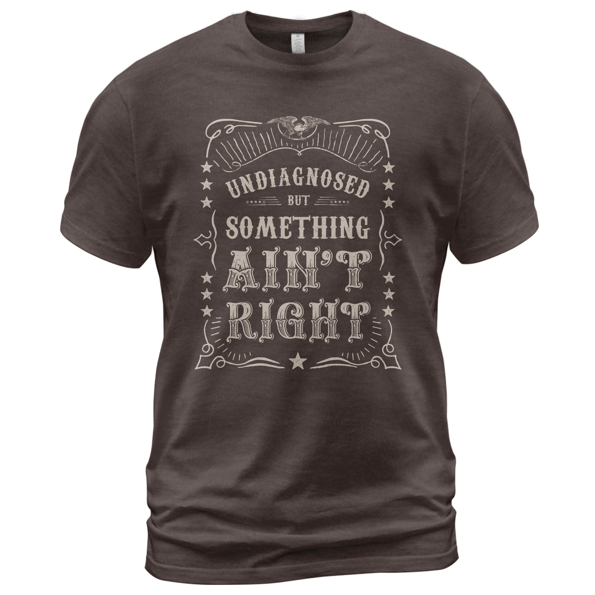 Undiagnosed But Something Ain't Right Shirt Vintage Western Funny Quote Graphic Tee - Rust Field Wear