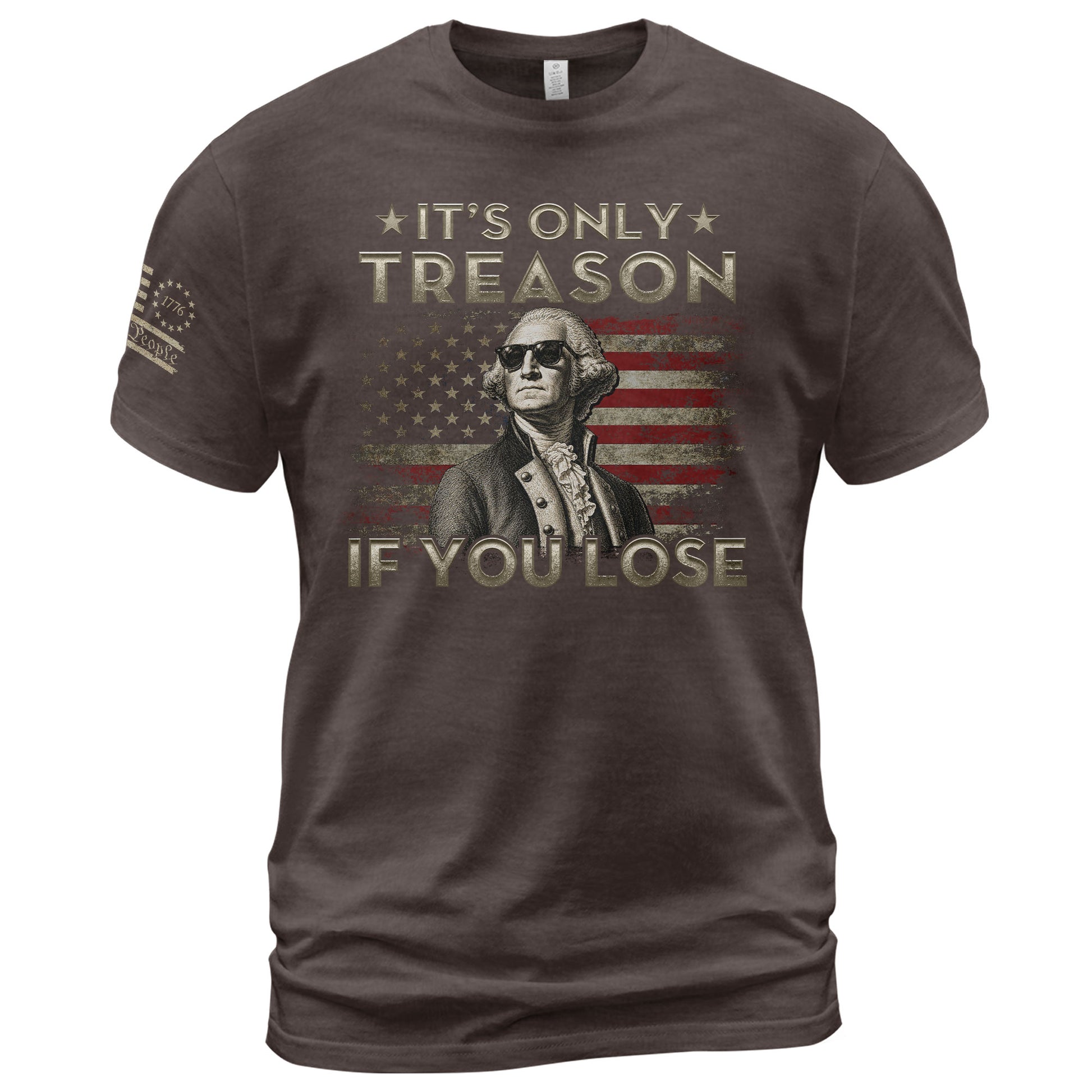 It's Only Treason If You Lose T-Shirt Patriotic George Washington American Flag Tee - Rust Field Wear