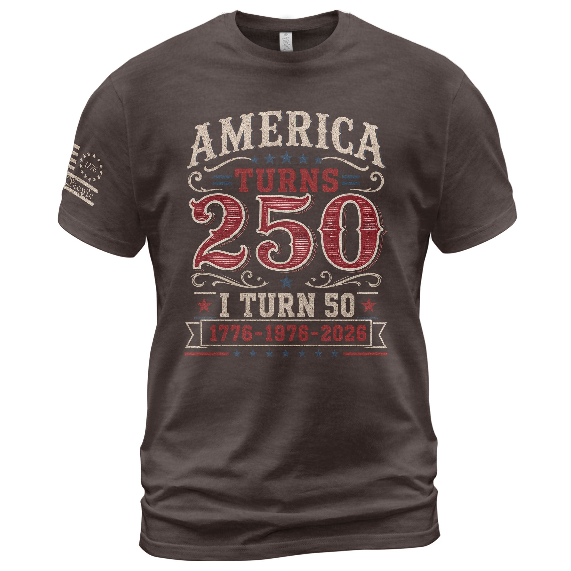 Classic 1776 1976 2026 Birthday Shirt America Turns 250 Plus I Turn 50 Patriotic Graphic Tee - Rust Field Wear