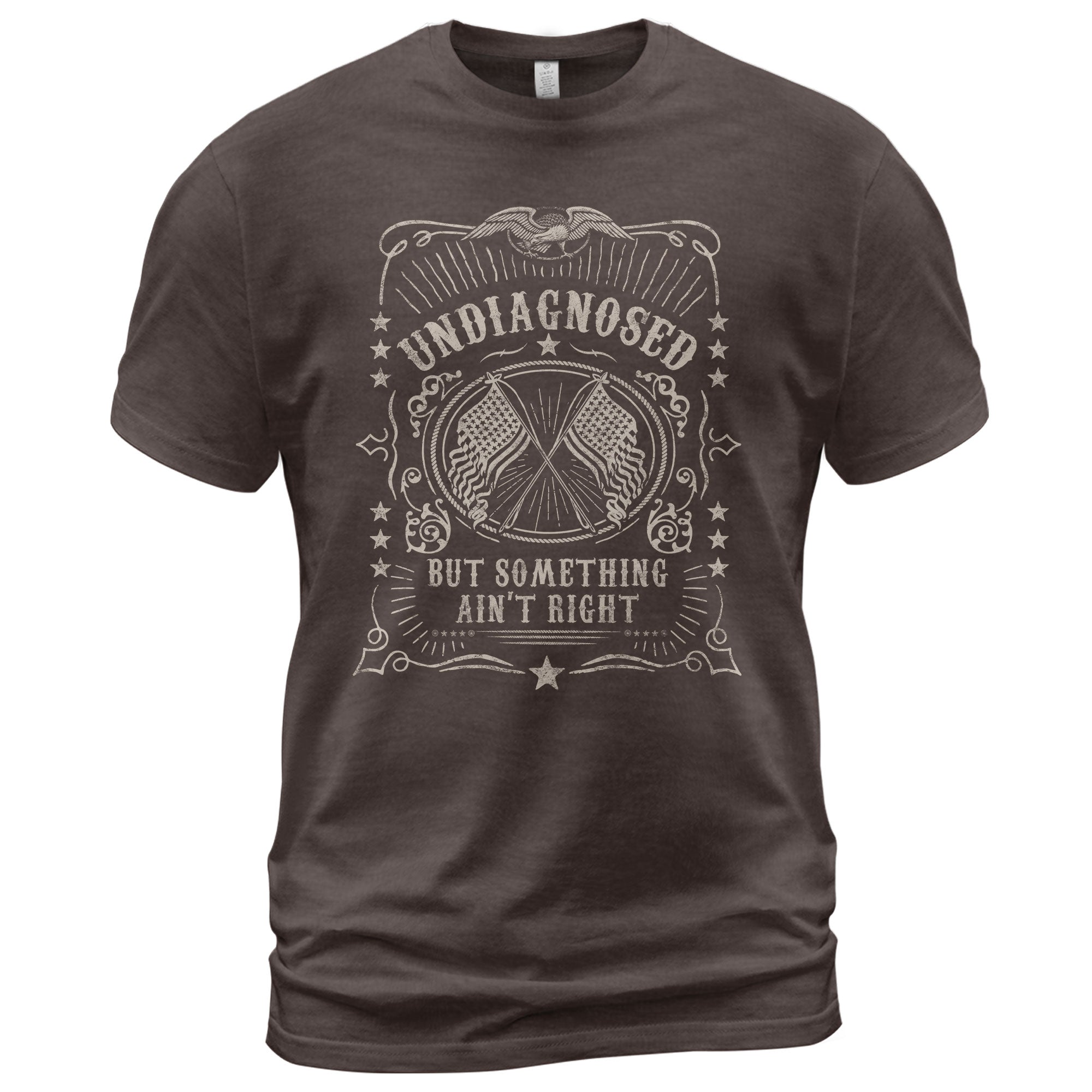 Undiagnosed But Something Ain't Right Graphic Tee Vintage Eagle Flag Patriotic Shirt - Rust Field Wear