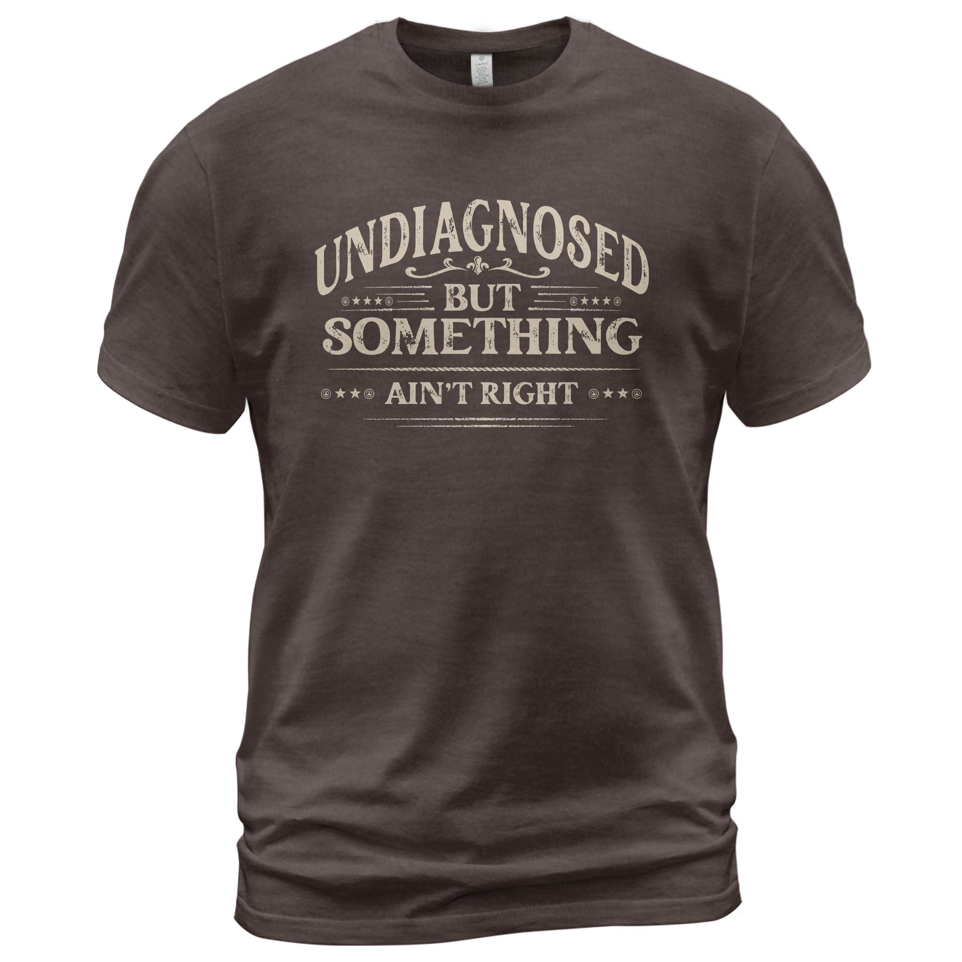 Undiagnosed But Something Ain't Right T-Shirt Funny Chronic Illness Awareness Graphic Tee - Rust Field Wear