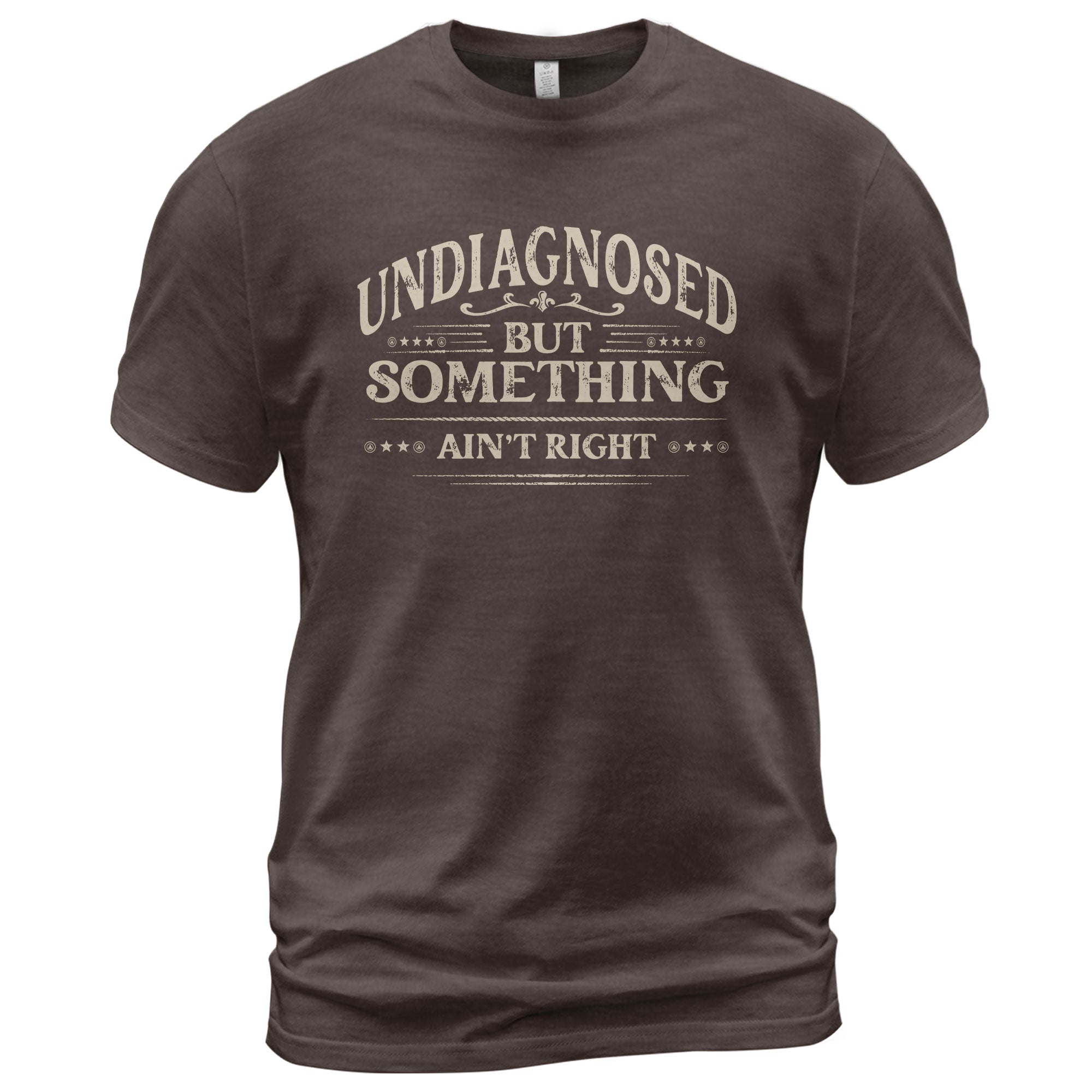 Undiagnosed But Something Ain't Right T-Shirt Funny Chronic Illness Awareness Graphic Tee - Rust Field Wear