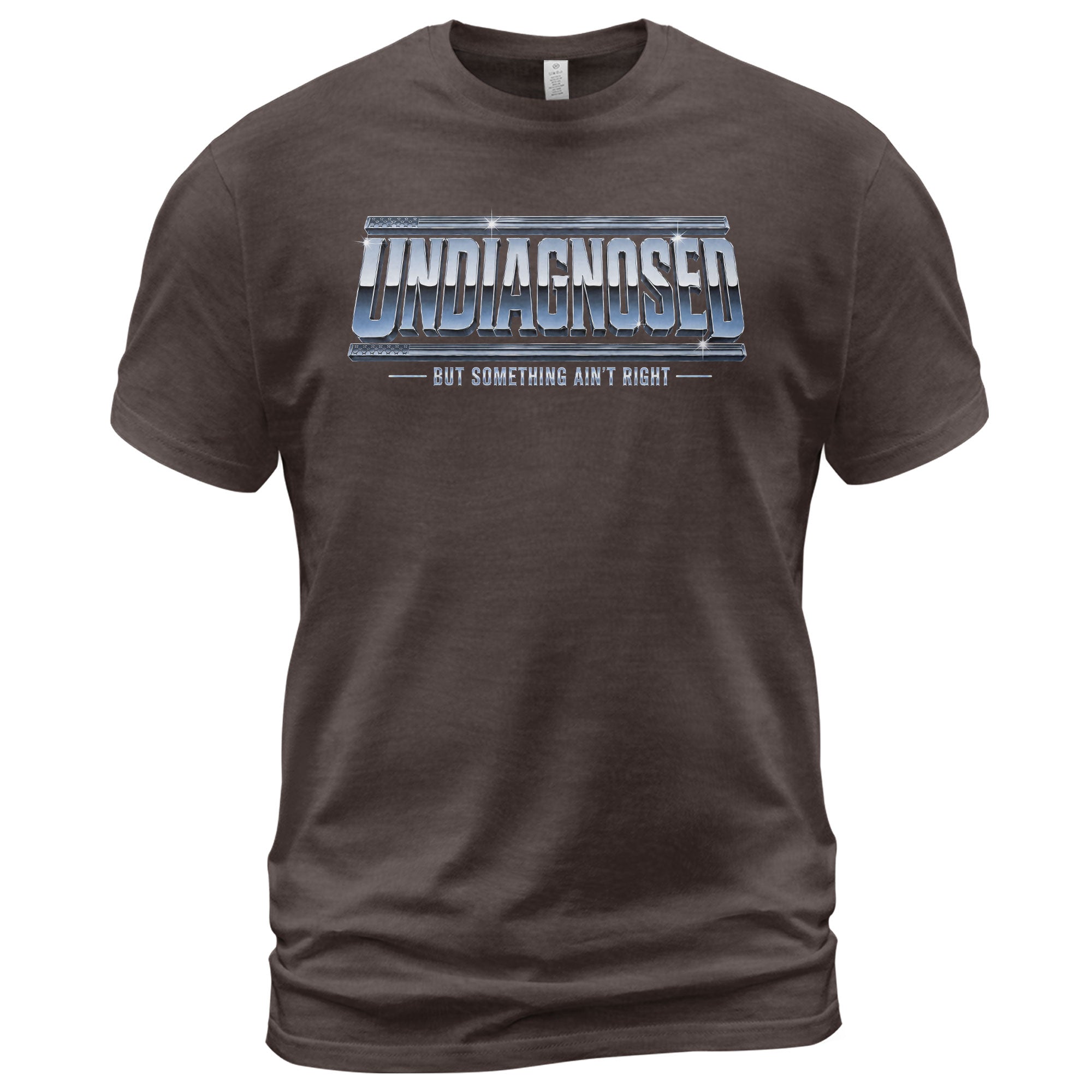 Funny Slogan Graphic Tee Undiagnosed But Something Ain't Right Casual Cotton Shirt - Rust Field Wear