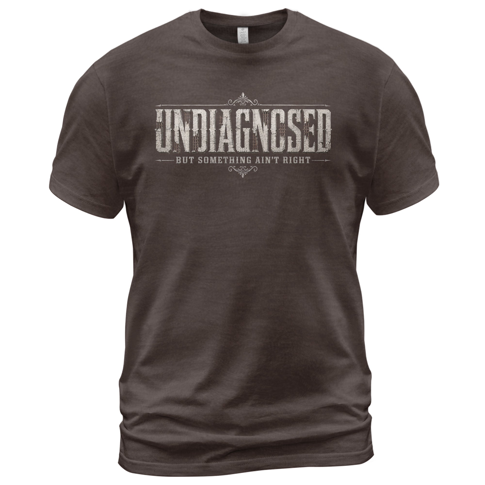 Undiagnosed But Something Ain't Right Vintage Style Graphic T-Shirt Casual Unisex Top - Rust Field Wear