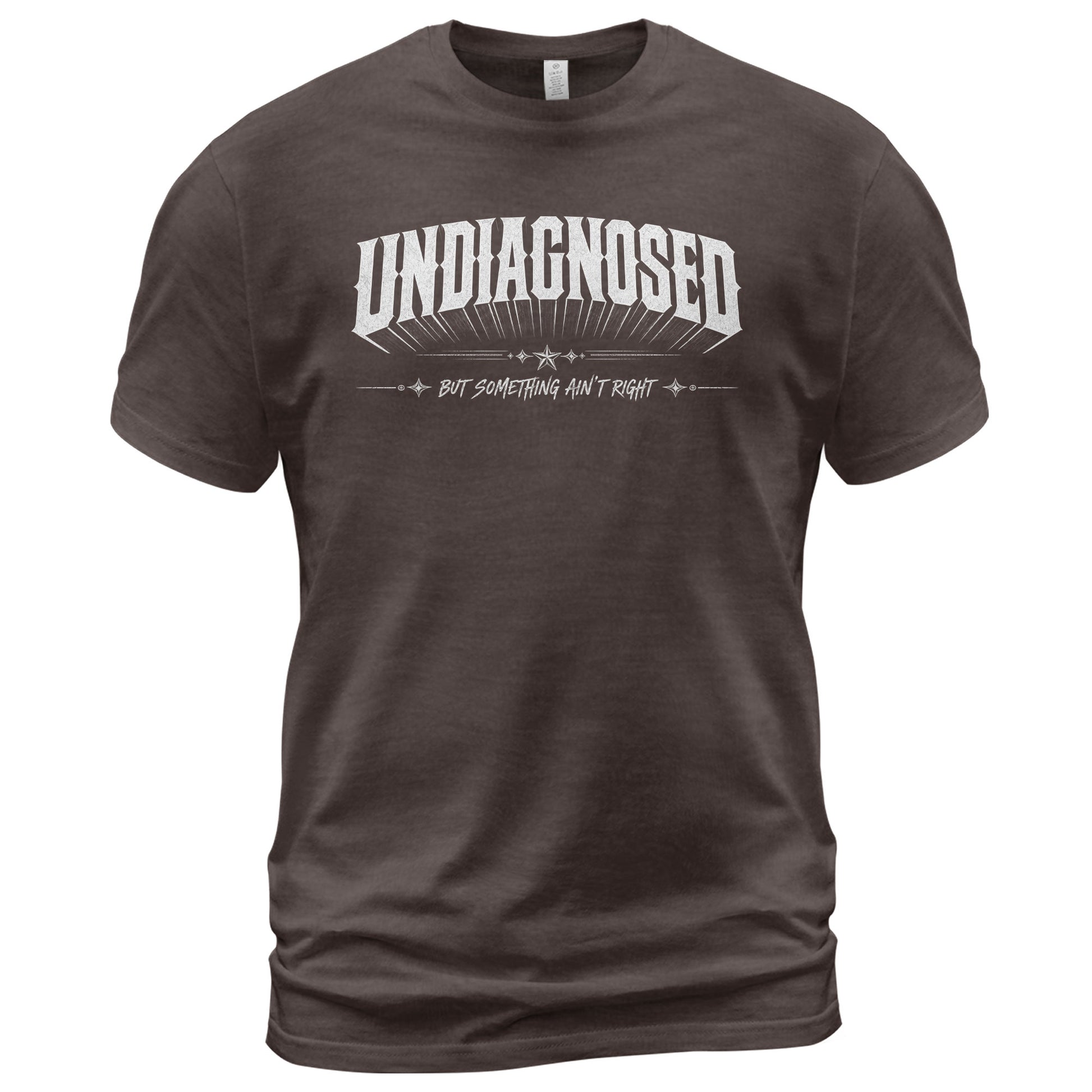 Classic Slogan Tee Undiagnosed But Something Ain't Right Casual Daily Wear Unisex Shirt - Rust Field Wear
