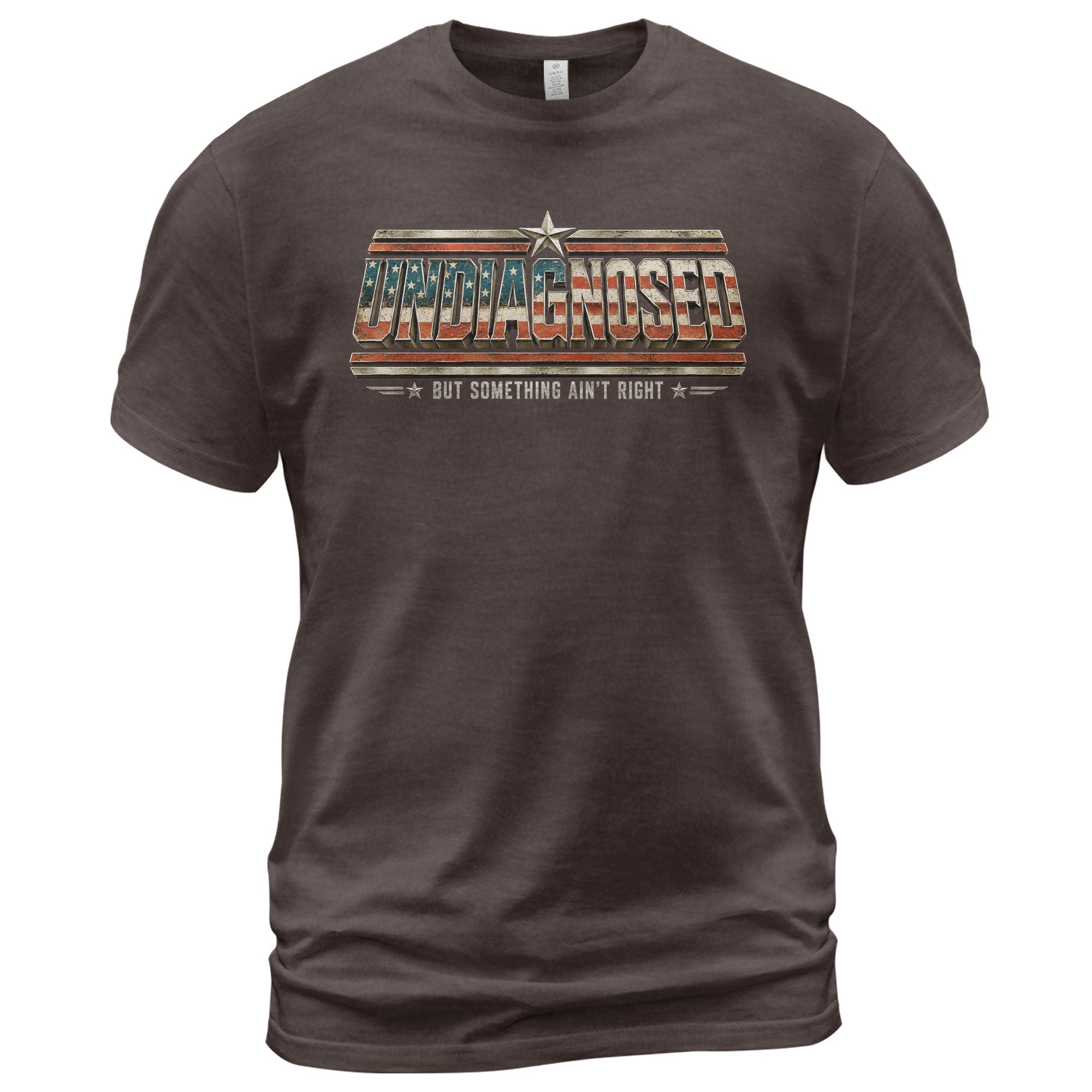Undiagnosed But Something Ain't Right Patriotic Funny Shirt Vintage Humor Graphic Tee - Rust Field Wear