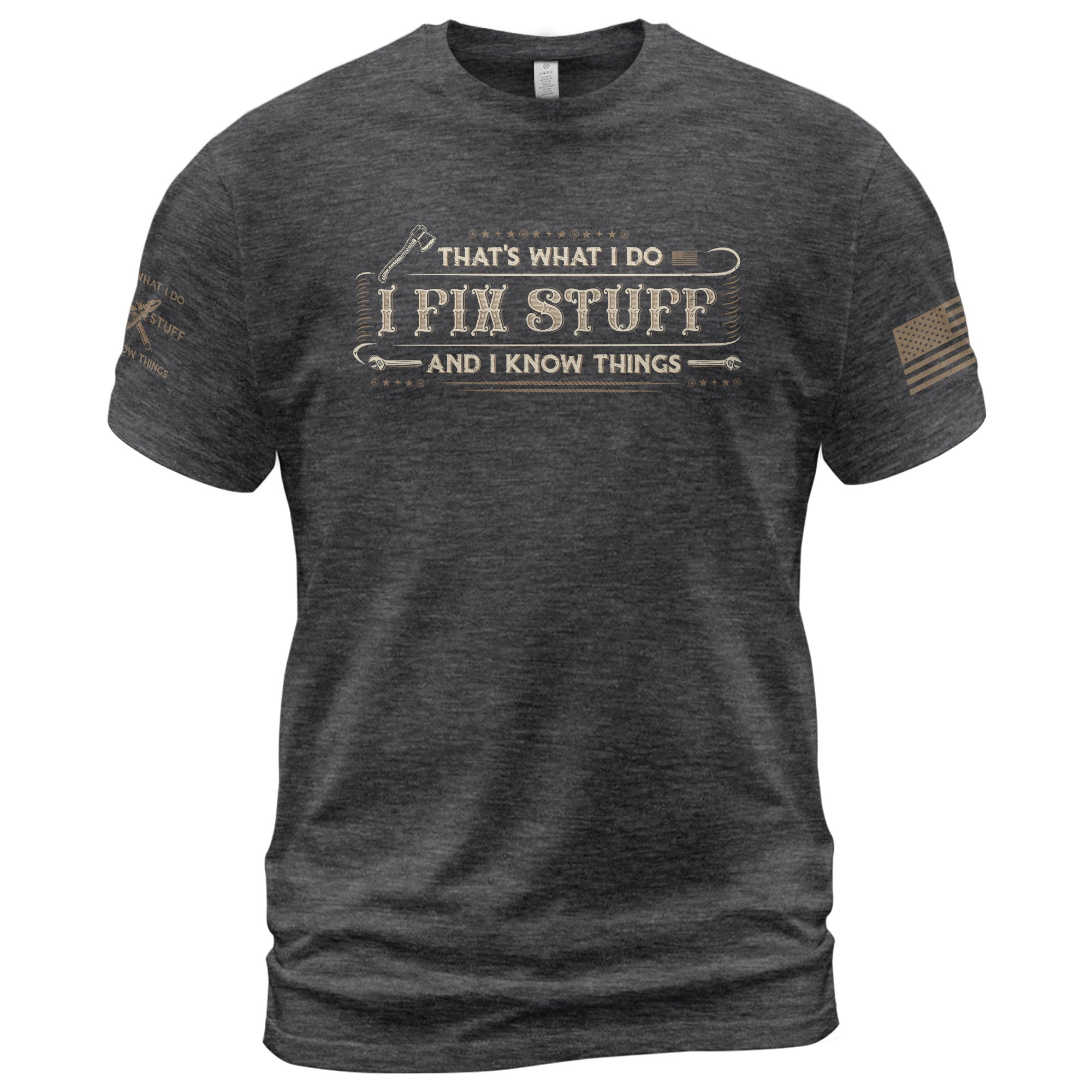 Men T-Shirt Graphic I Fix Stuff And I Know Things Vintage Quote Axe Wrench Tee