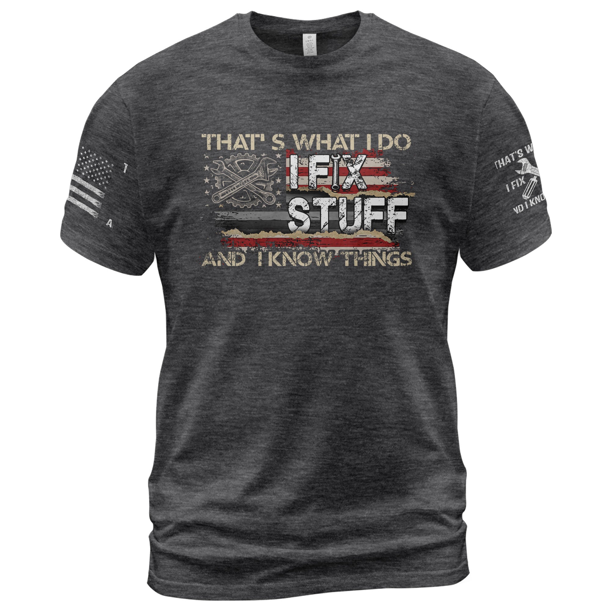 Men Gear Wrench Graphic T-Shirt I Fix Stuff And I Know Things Flag Quote Tee