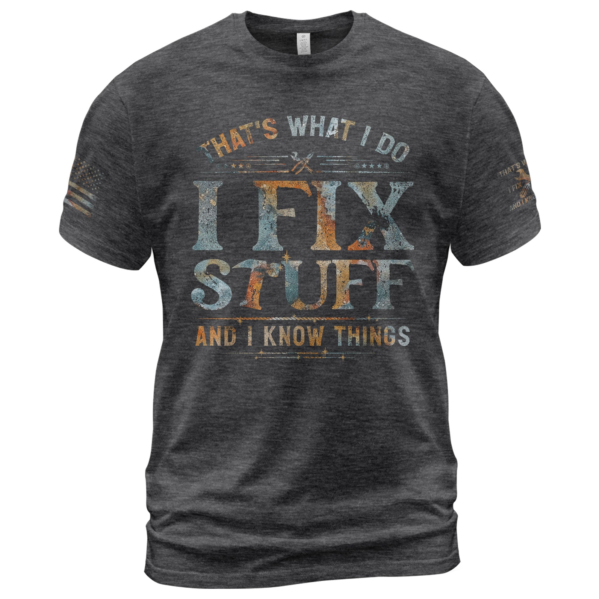 Mens Rust Texture Wrench Graphic T-Shirt I Fix Stuff And I Know Things Shirts Tee
