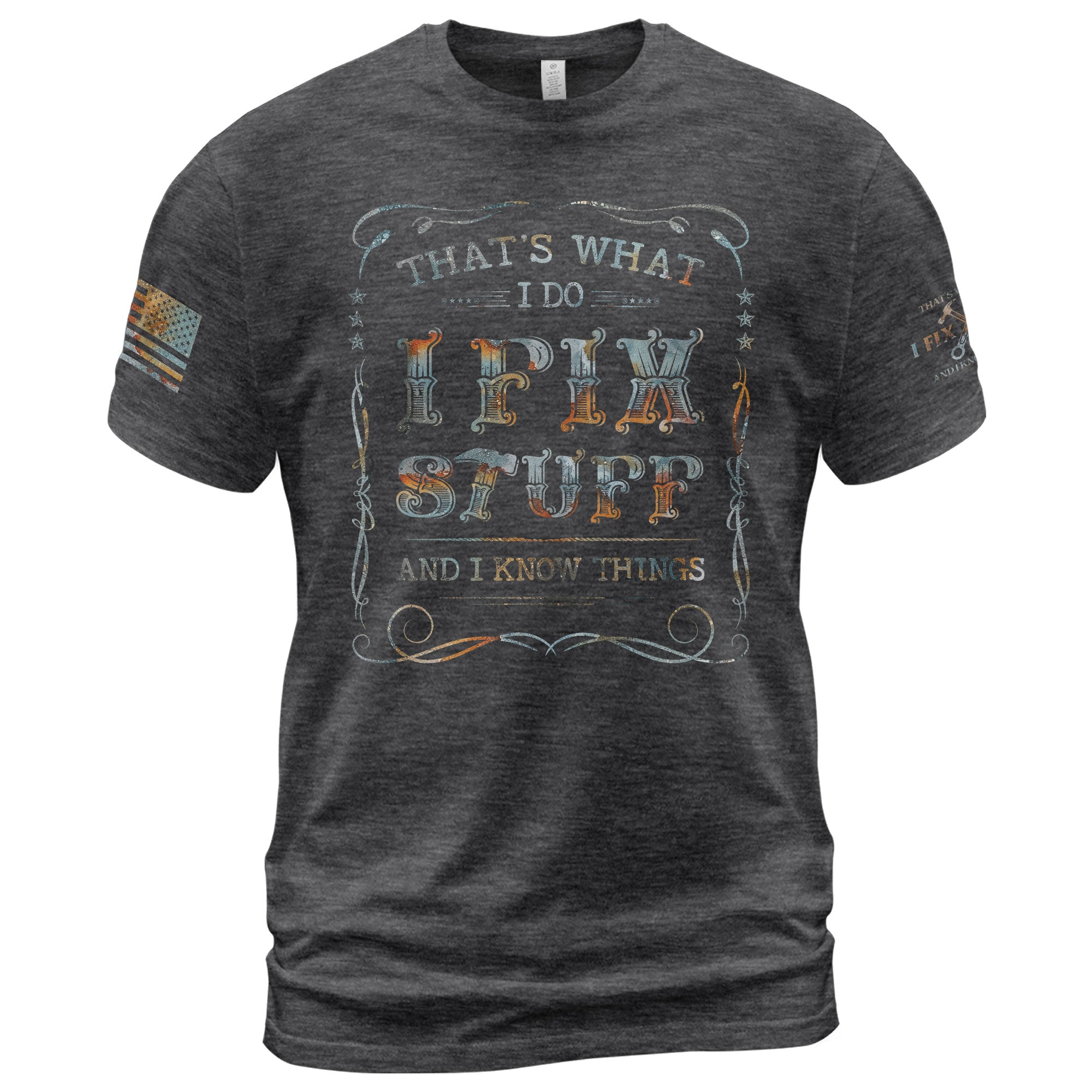 Men Rusty Typography Graphic T-Shirt I Fix Stuff And I Know Things Vintage Quote Tee