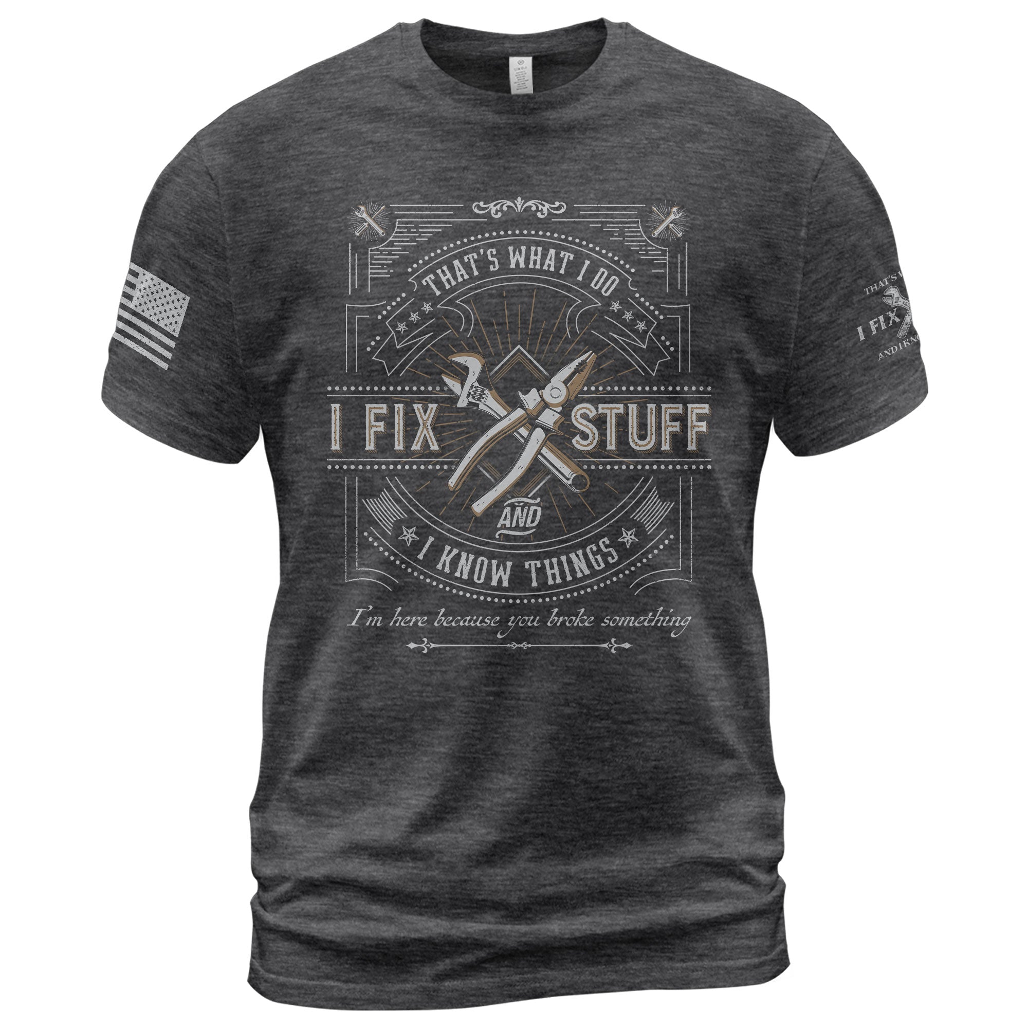 Men T-Shirt Graphic Print I Fix Stuff And I Know Things Funny Quote Sleeves Tee