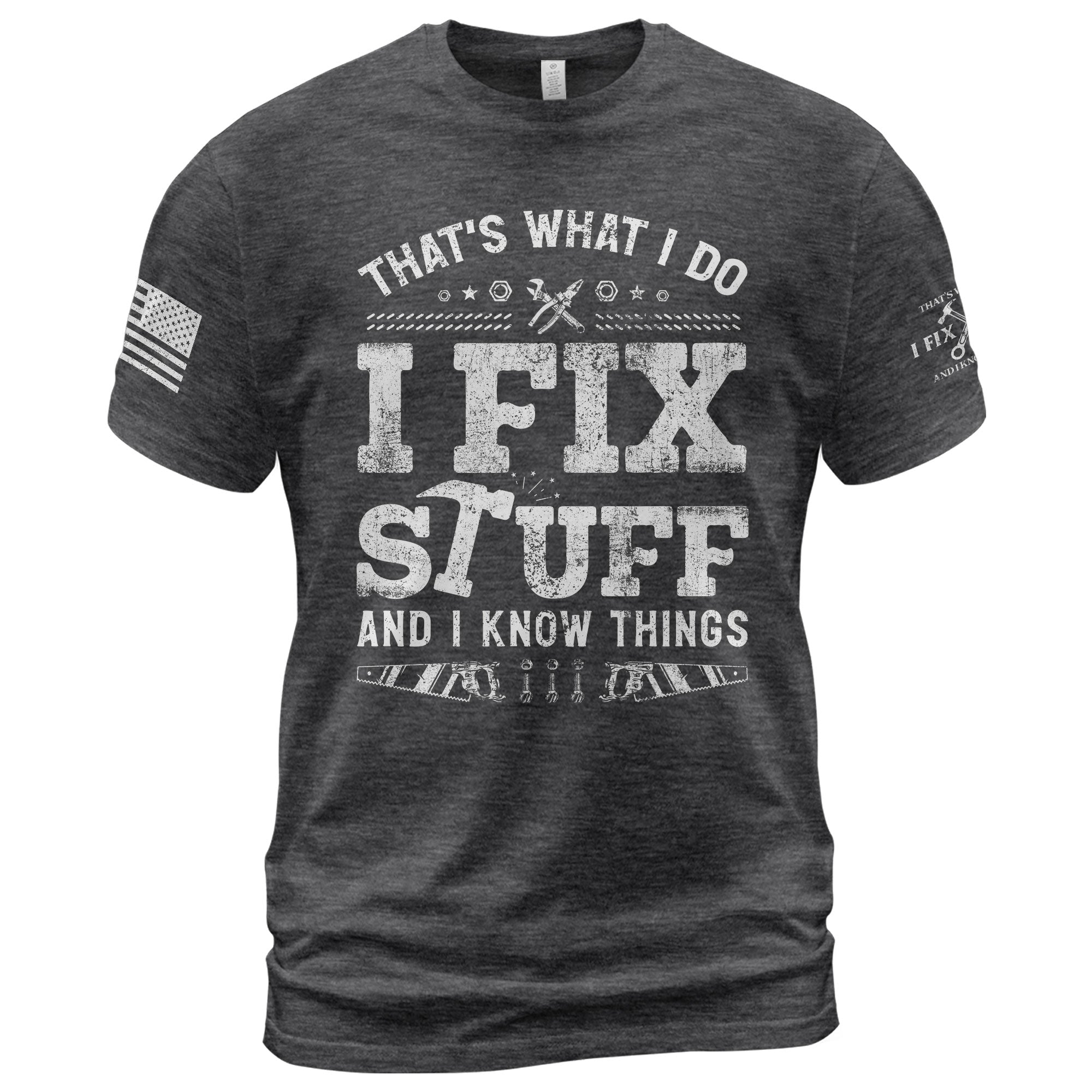 Men Graphic Carpenter Tool T-Shirt I Fix Stuff And I Know Things Distressed Quote Tee