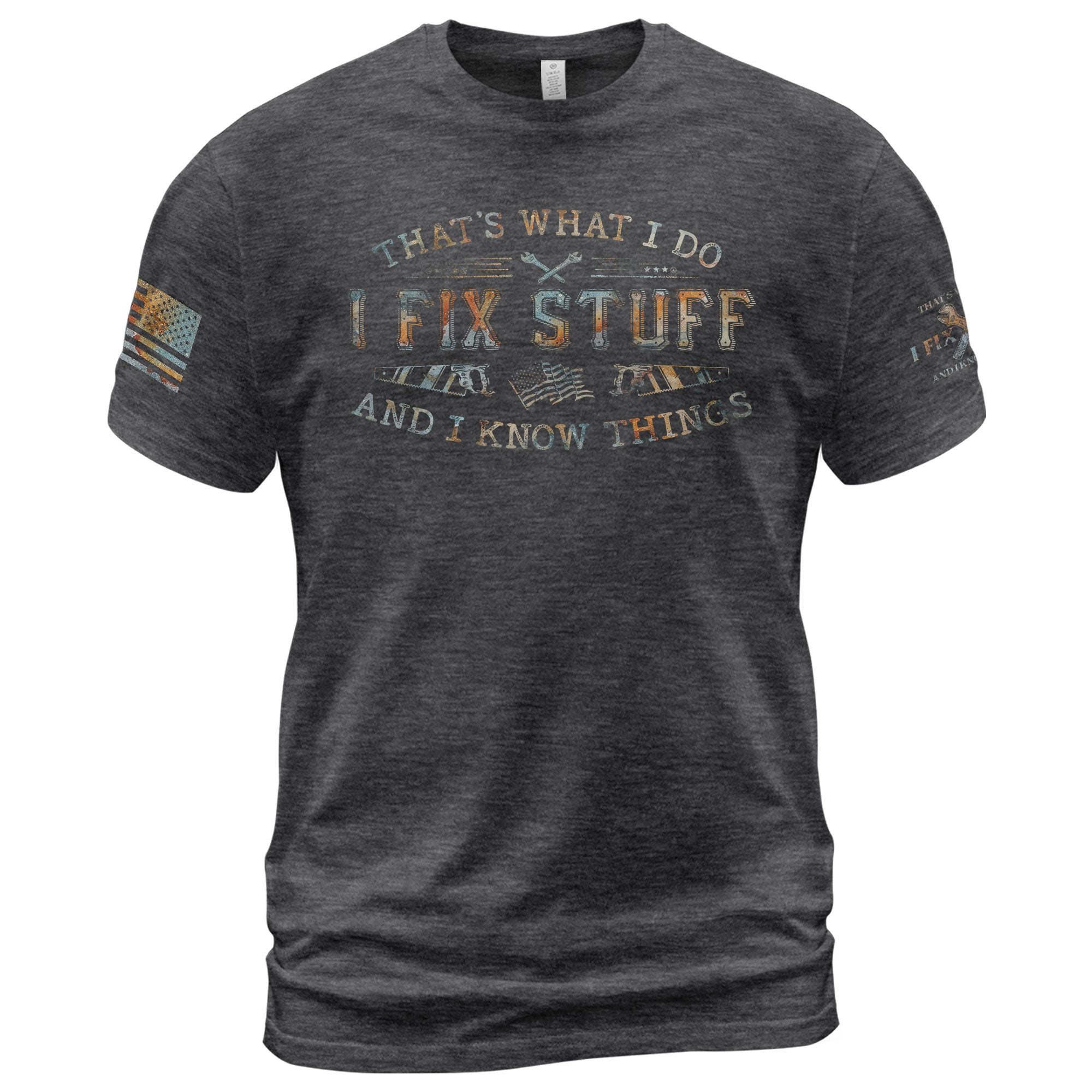 Graphic 2D Men T-Shirt I Fix Stuff And I Know Things Rustic Quote Camo Print Tee Shirt