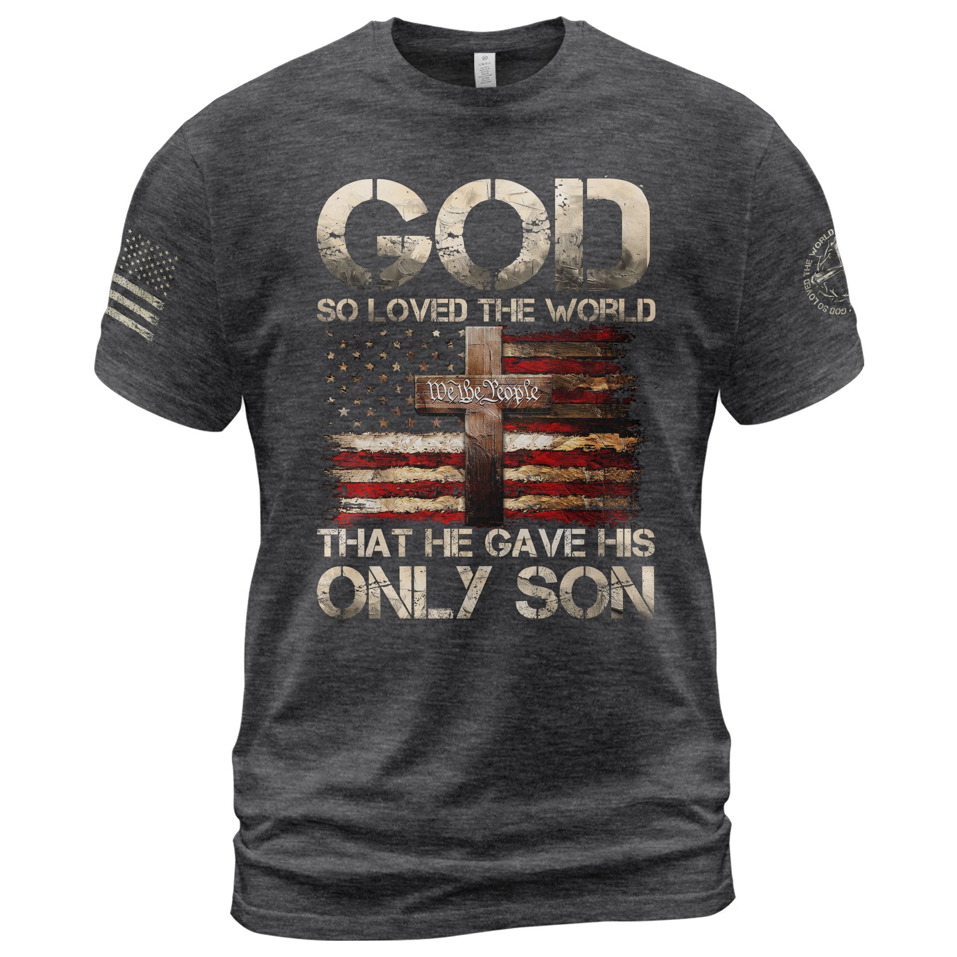 God So Loved The World Only Son Cross and Flag, Christian Tee Shirts - Faith Shirts for Men - Rust Field Wear