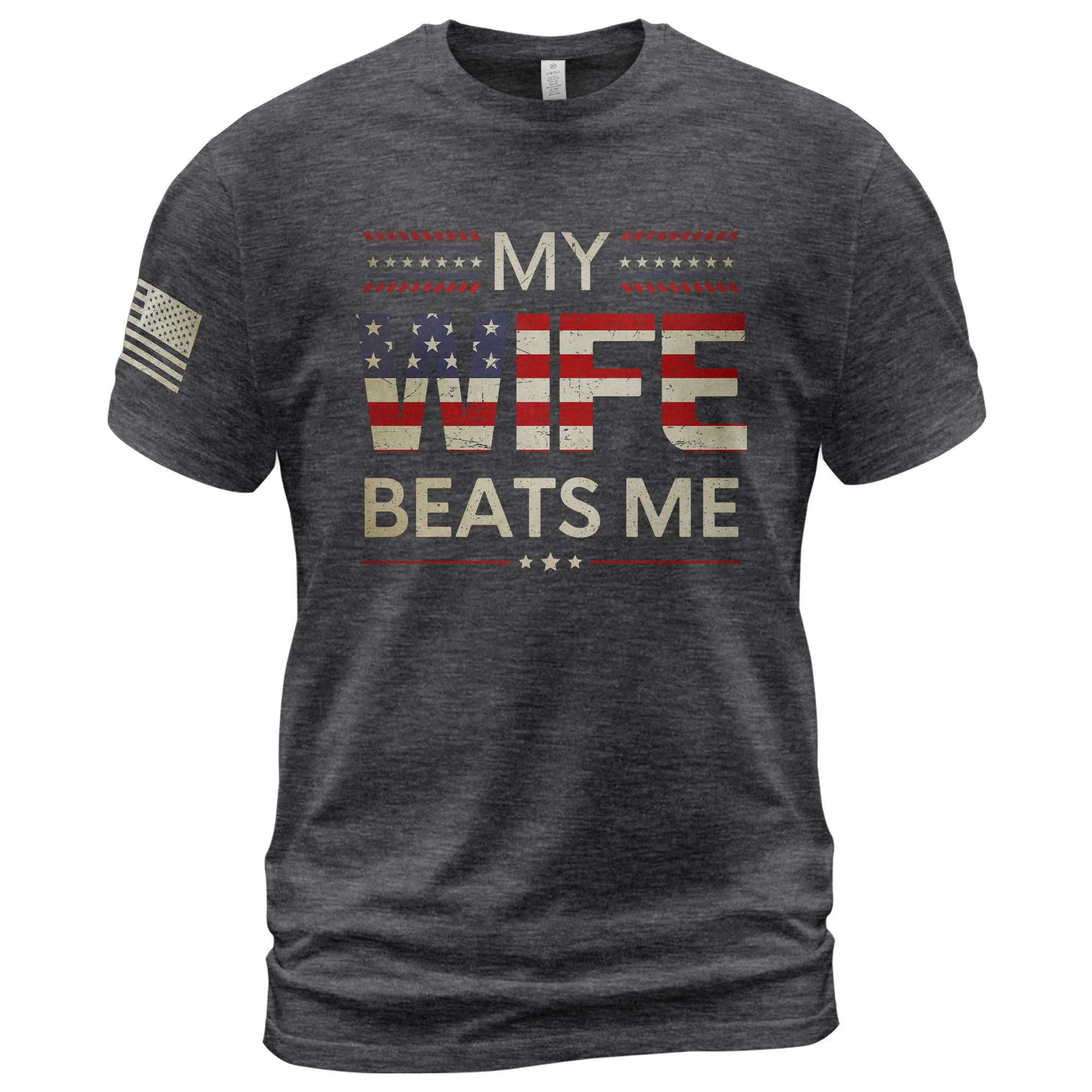 My Wife Beats Me Funny Joke Quote Men Stars Stripes Graphic Shirt Casual Novelty Tops