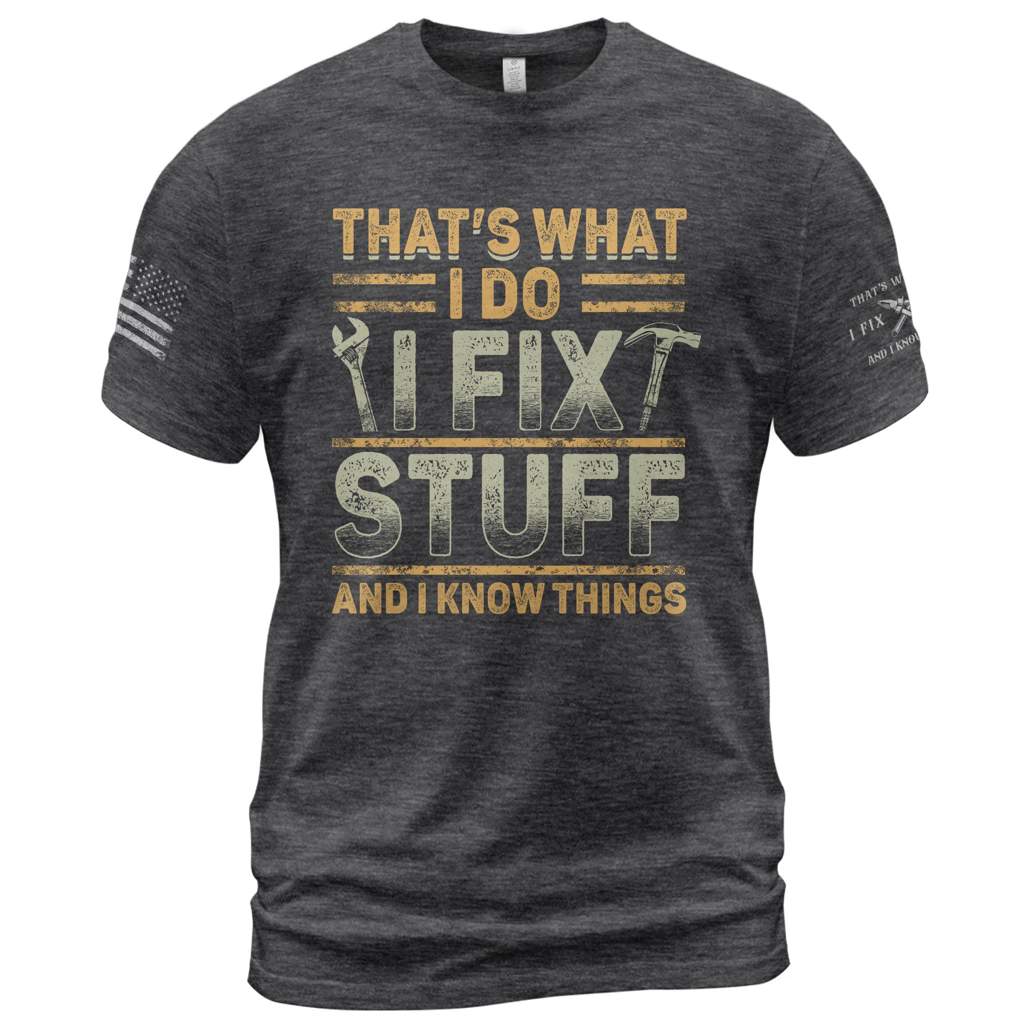 Men I Fix Stuff And I Know Things Quote T-Shirt Graphic Print Vintage Sleeves Tee Shirt