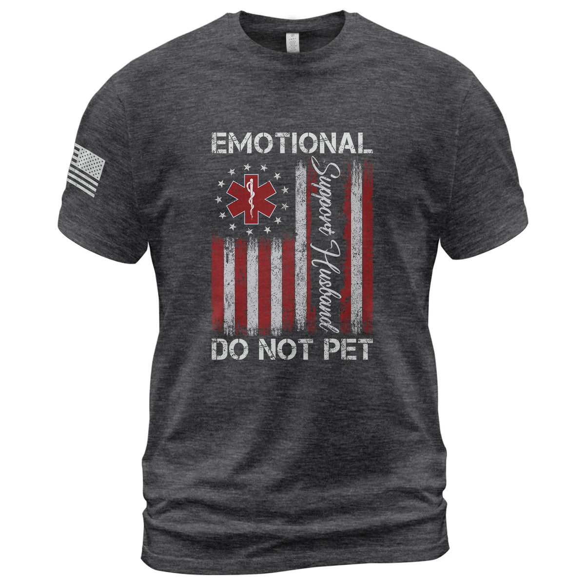 Hilarious Emotional Support Husband Do Not Pet Flag Tee Shirt Cotton Apparel Top
