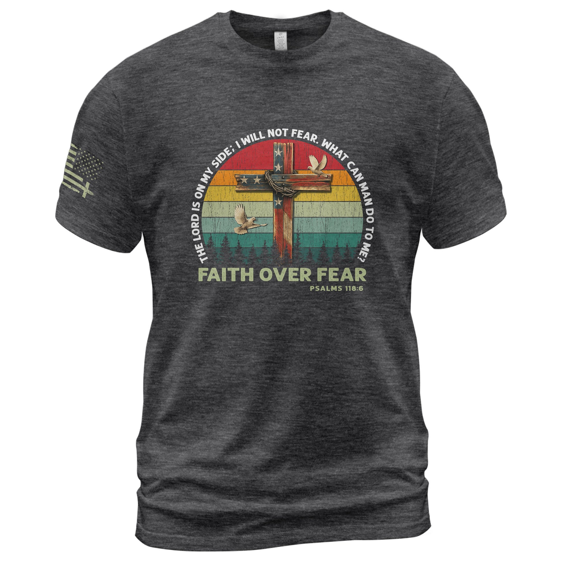Faith Over Fear Psalm 118:6 Cross and Flag Christian Vintage, Christian Shirts for Men - Christian Tee Shirts - Rust Field Wear