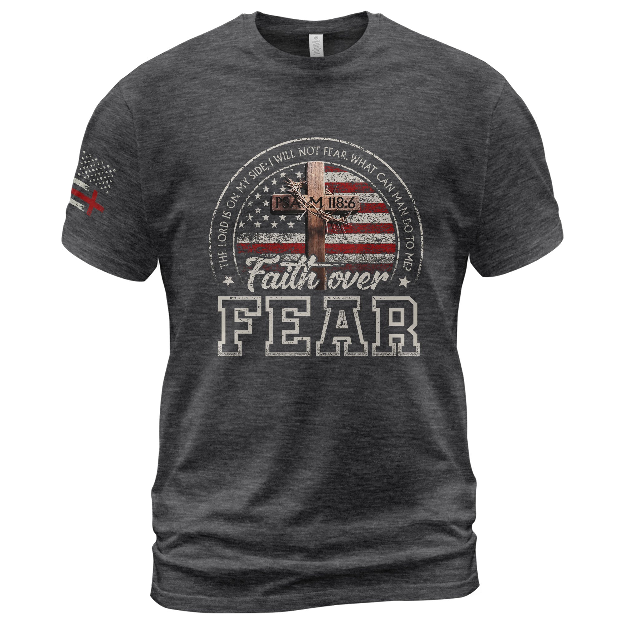 Faith Over Fear Psalm 118:6 American Flag Design, Christian Shirts for Men - Christian Tee Shirts - Rust Field Wear